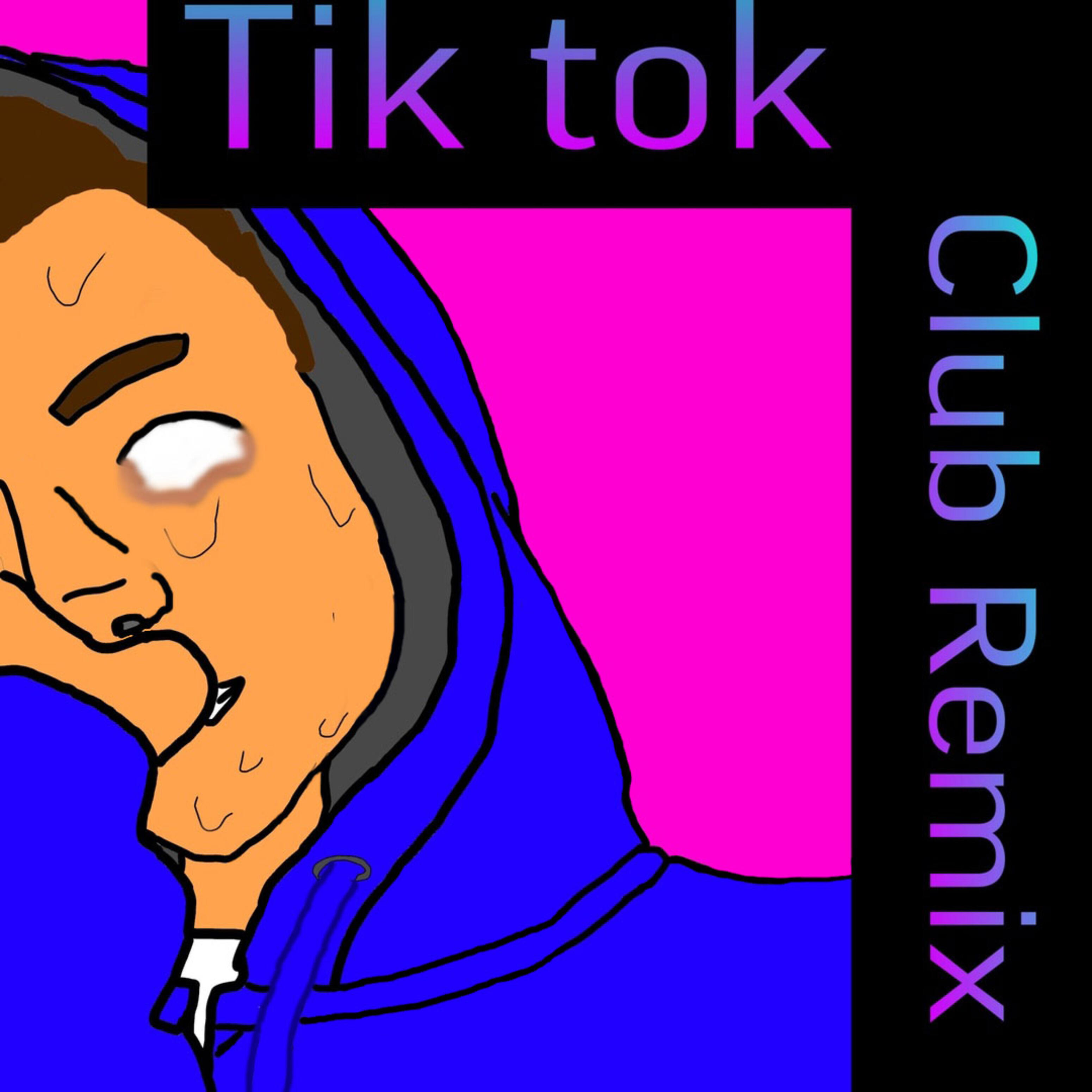 Постер альбома Tik Tok (Club Remix)