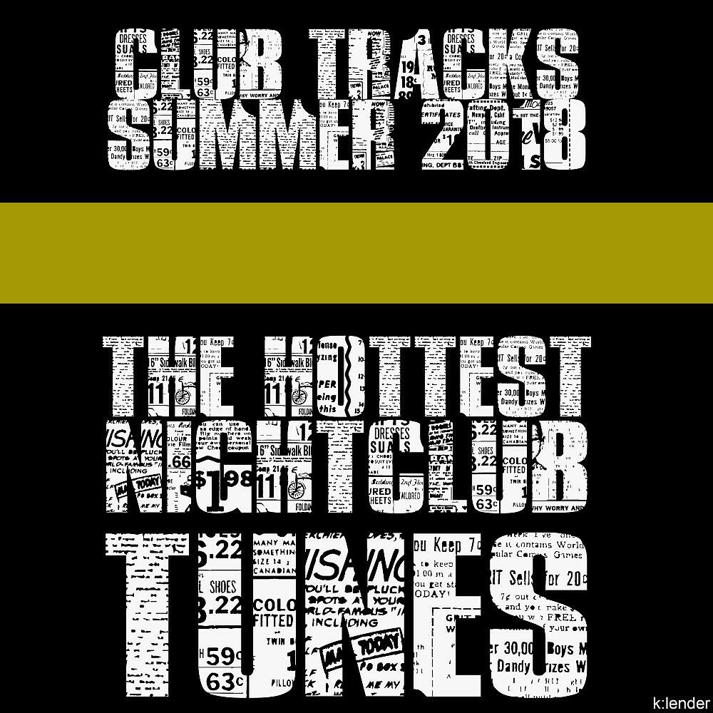Релиз Club Tracks Summer 2018: The Hottest Nightclub Tunes