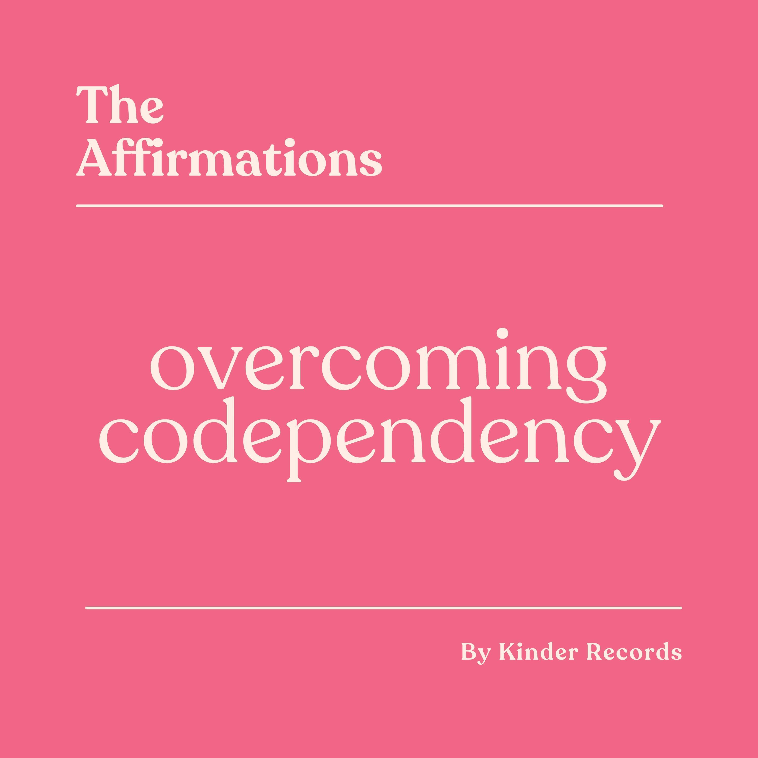 Релиз Overcoming Codependency Affirmations