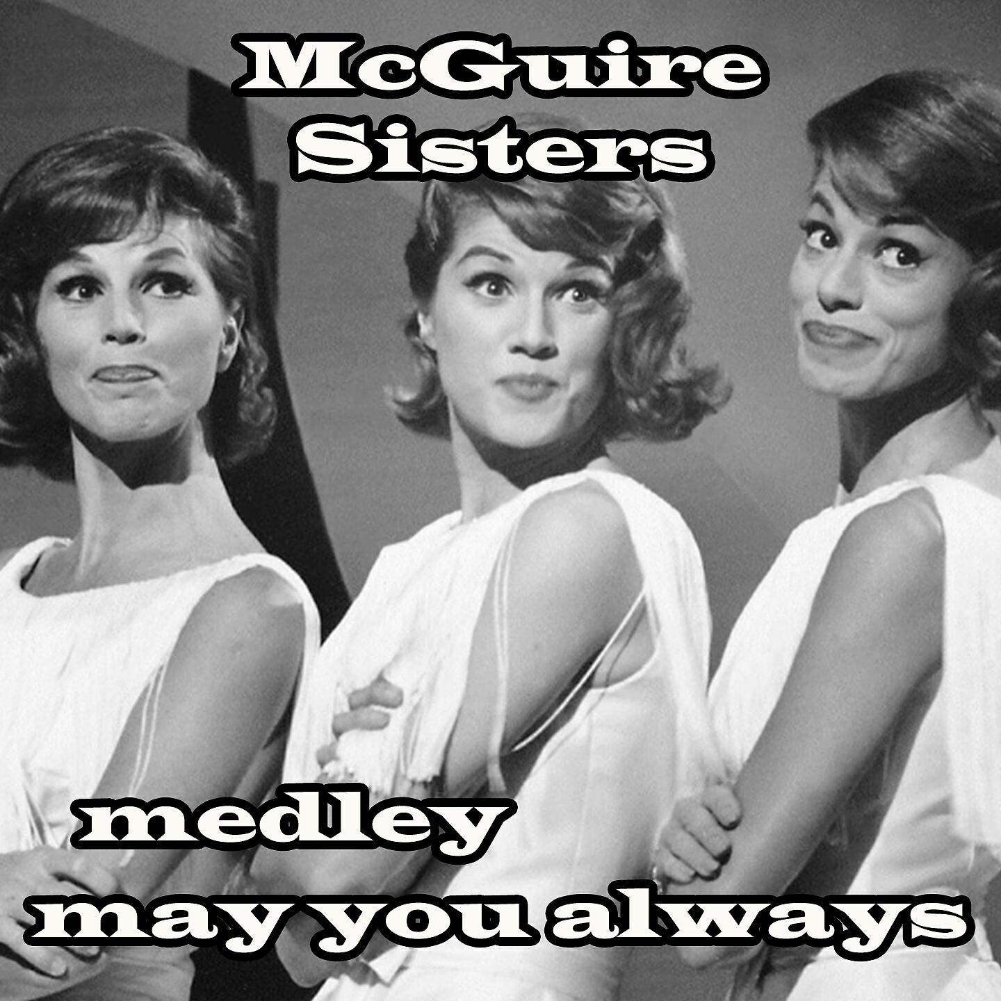 Релиз May You Always Medley: May You Always / That's a Plenty / Since You Went Away to School / Do You Love Me Like You Kiss Me / Volare / Ding Dong / Summer Dreams / Sweetie Pie / Peace / Achoo-Cha Cha / I'll Think of You / One Fine Day