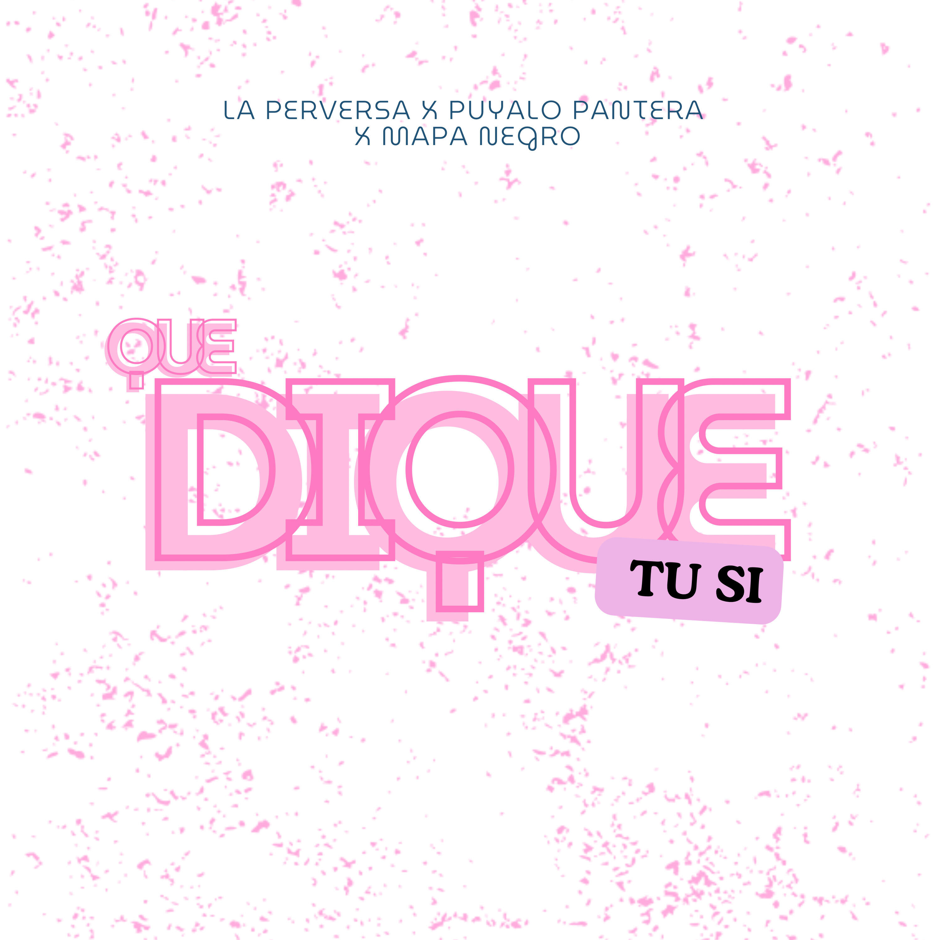 Релиз Que Dique Tu Si