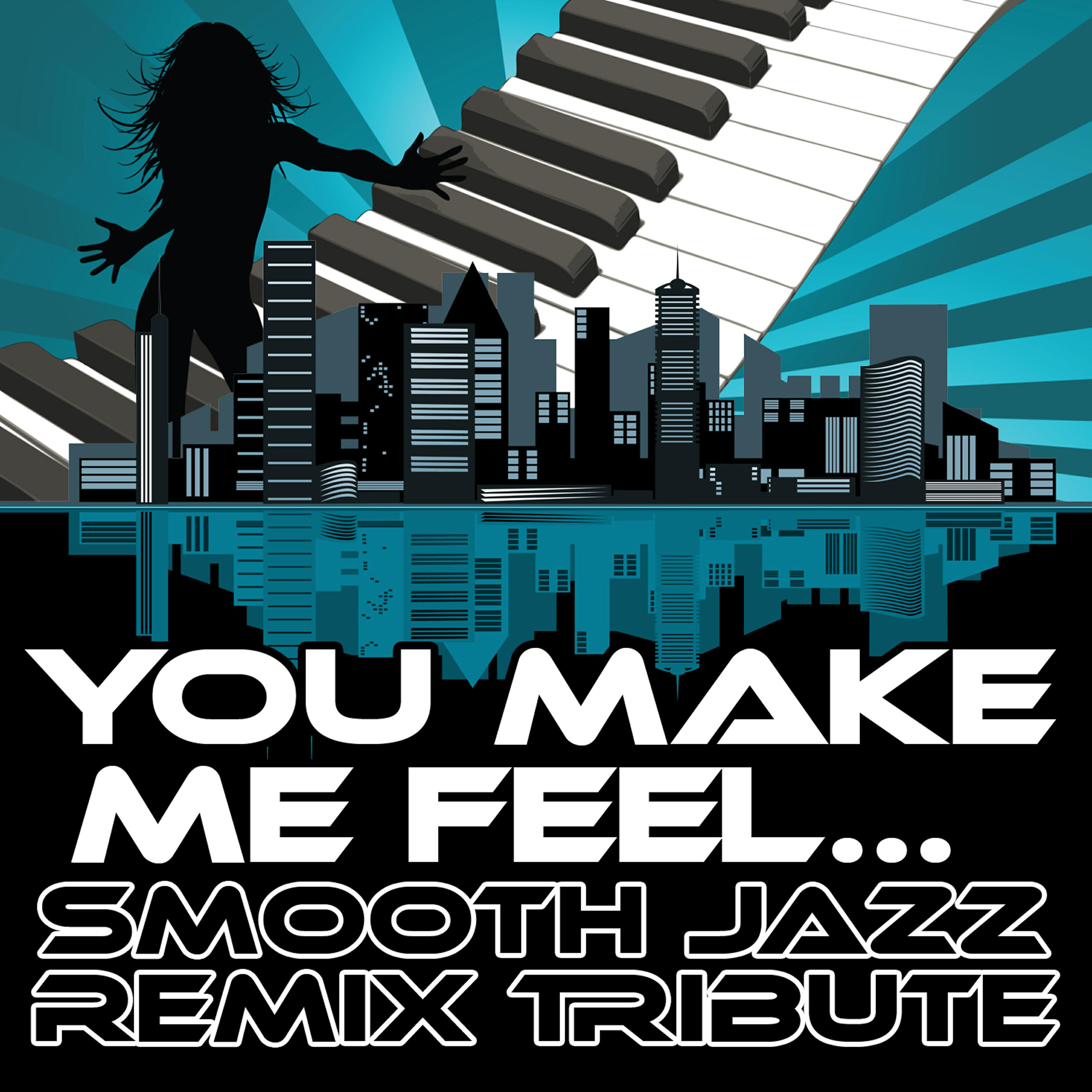 Релиз You Make Me Feel... (Smooth Jazz Re-Mix Tribute to Cobra Starship & Sabi)