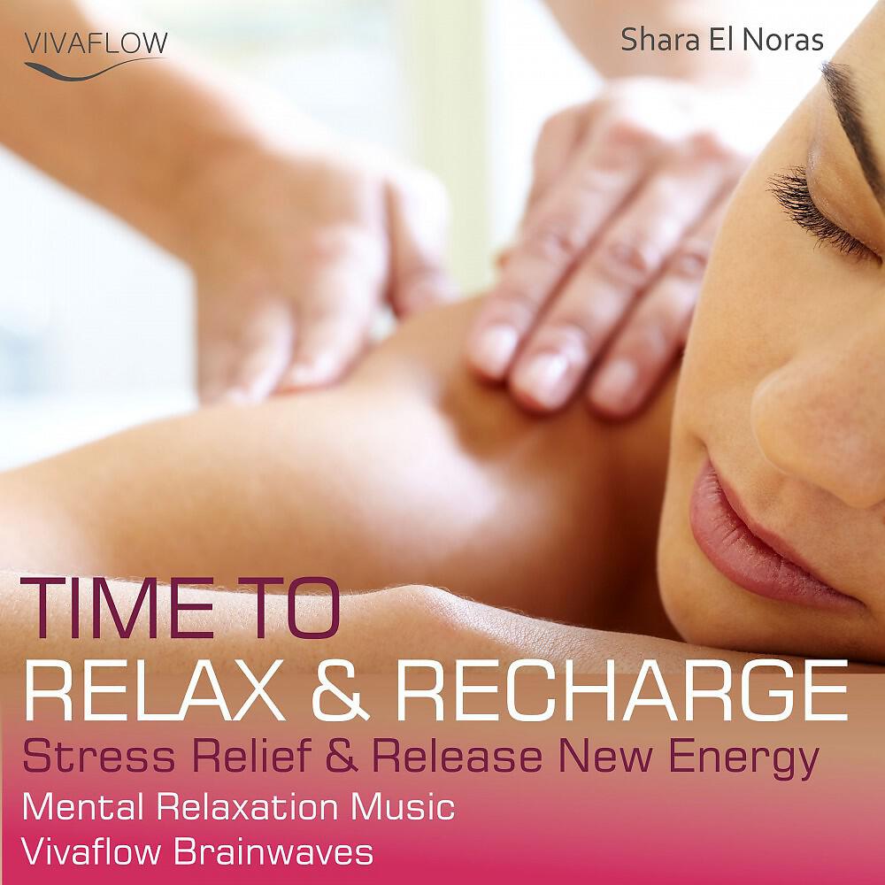 Релиз Time to Relax & Recharge (Stress Relief & Release New Energy - Mental Relaxation Music)