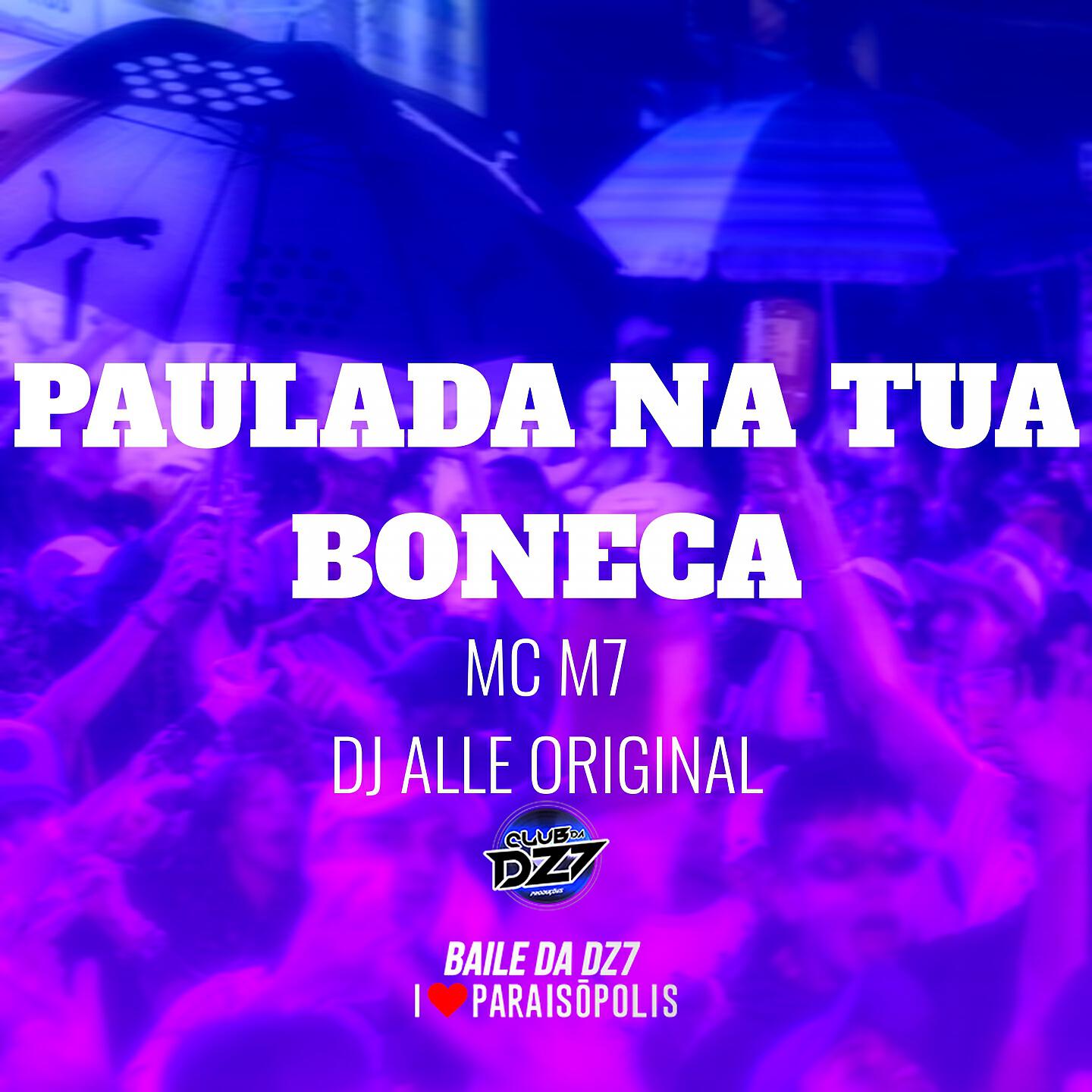 Скачать песню MC M7, DJ ALLE ORIGINAL - Paulada na Tua Boneca бесплатно в MP3 для Android и iOS