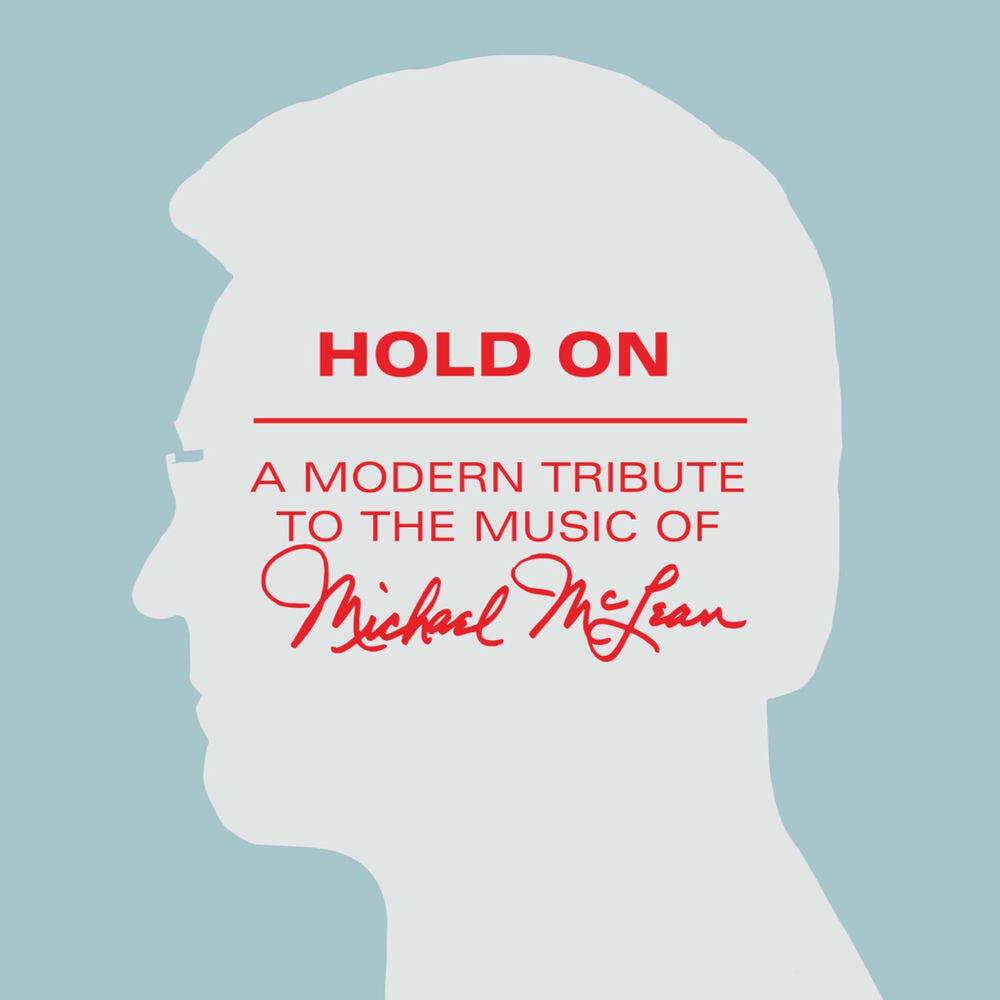 Релиз Hold On: A Modern Tribute to the Music of Michael McLean
