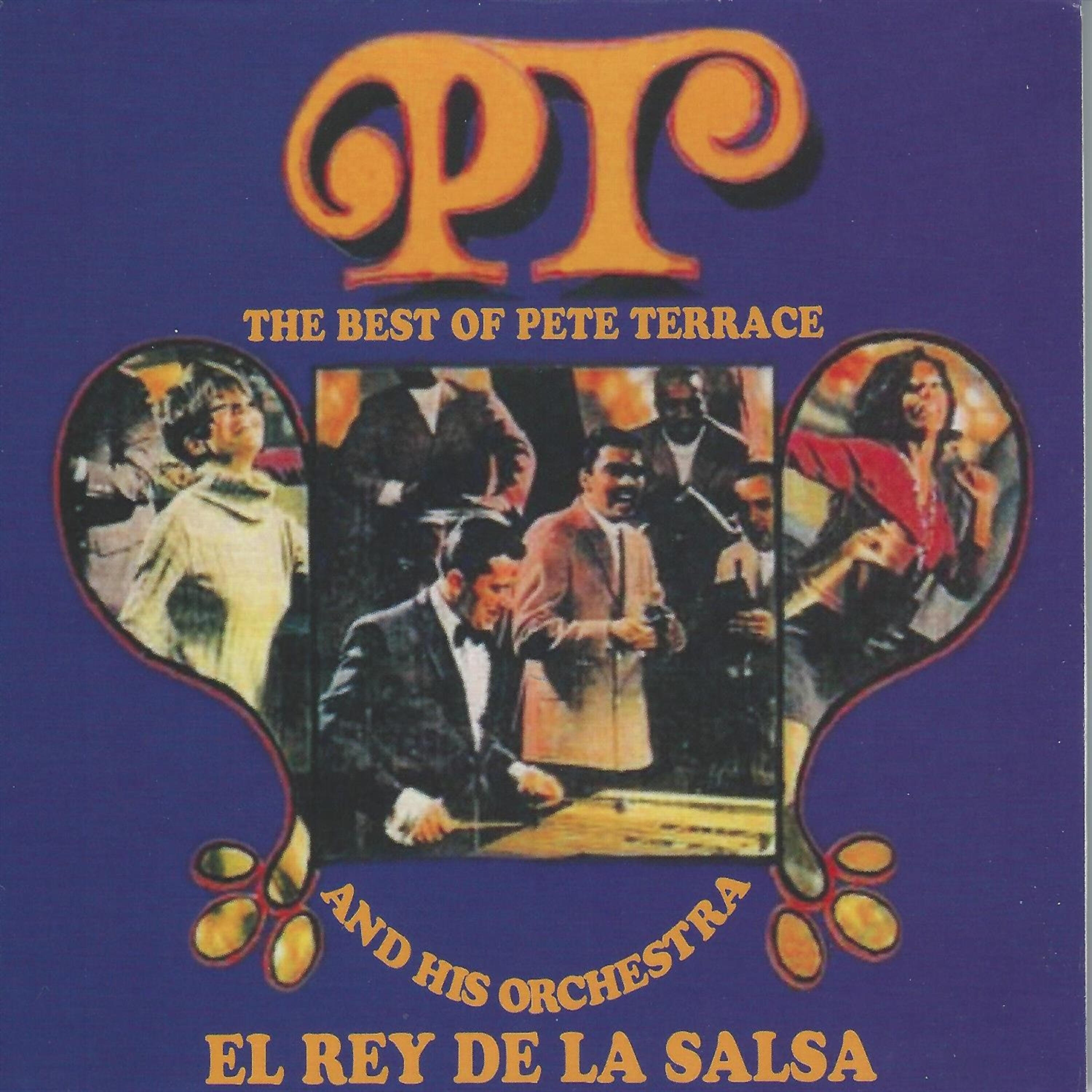 Релиз PT: The Best of Pete Terrace and His Orchestra / El Rey de la Salsa
