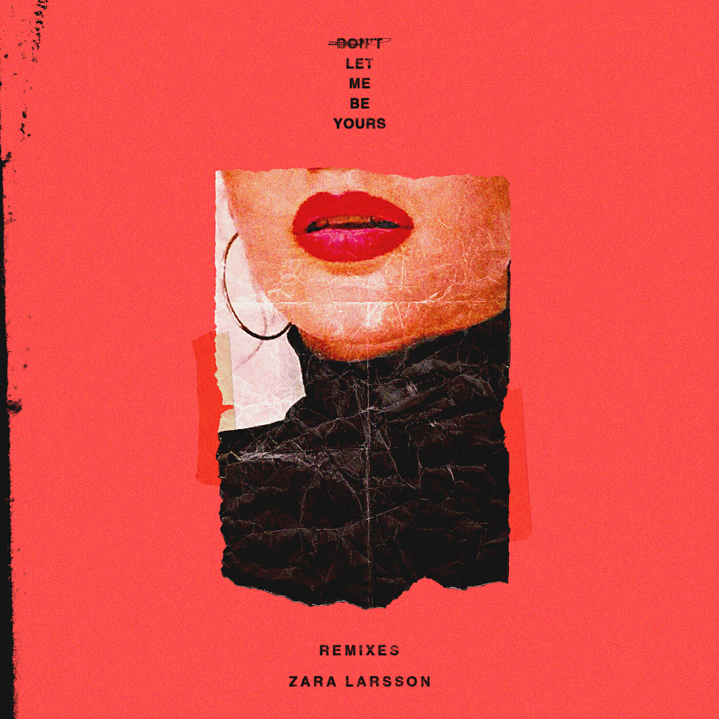 Постер альбома Don't Let Me Be Yours (Remixes)