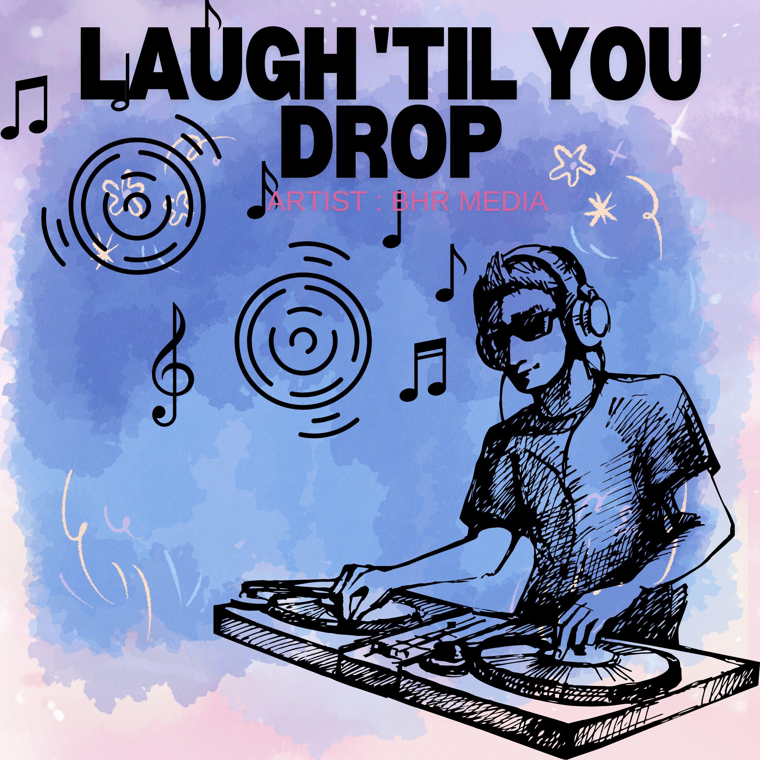 Релиз Laugh 'Til You Drop