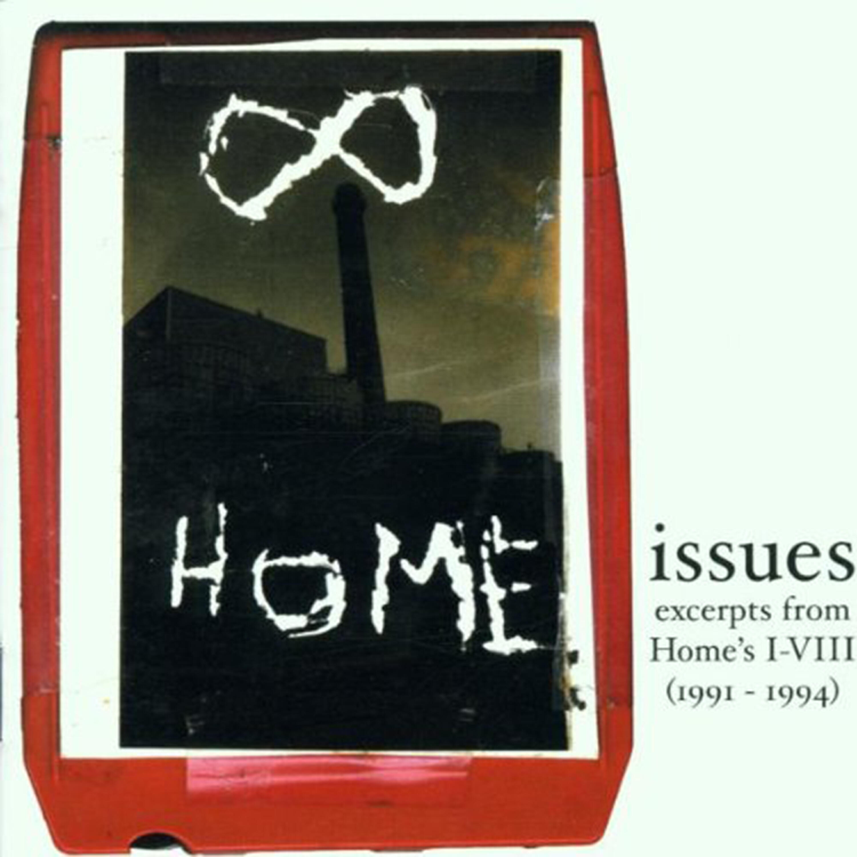Релиз Issues: Excerpts from Home's I-VIII (1991-1994)