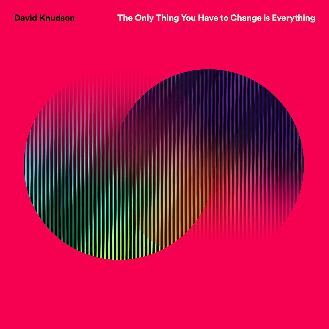 Релиз The Only Thing You Have to Change is Everything