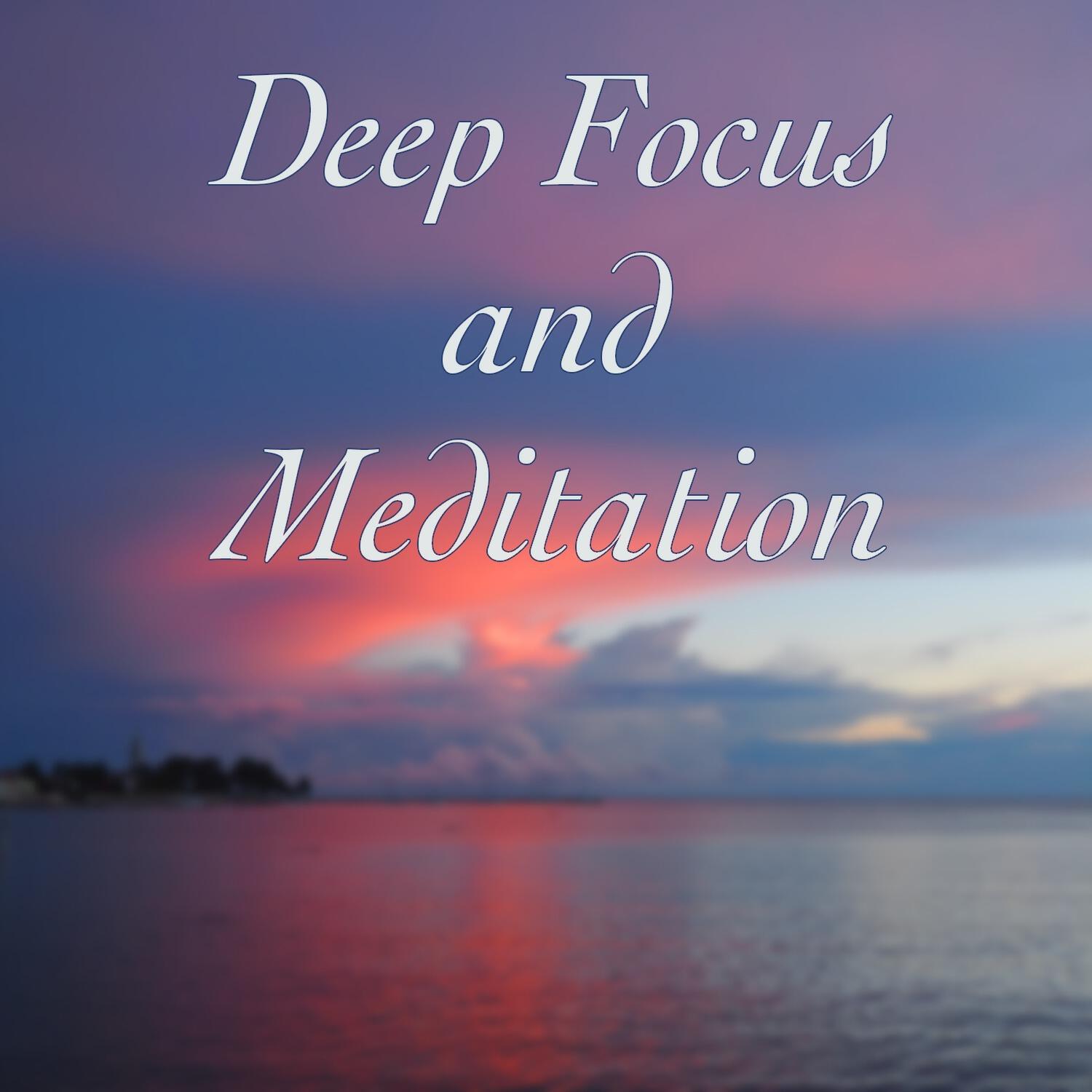 Релиз Deep Focus and Meditation – Relaxing Instrumental Music with Nature Sounds for Concentration and Yoga Practice