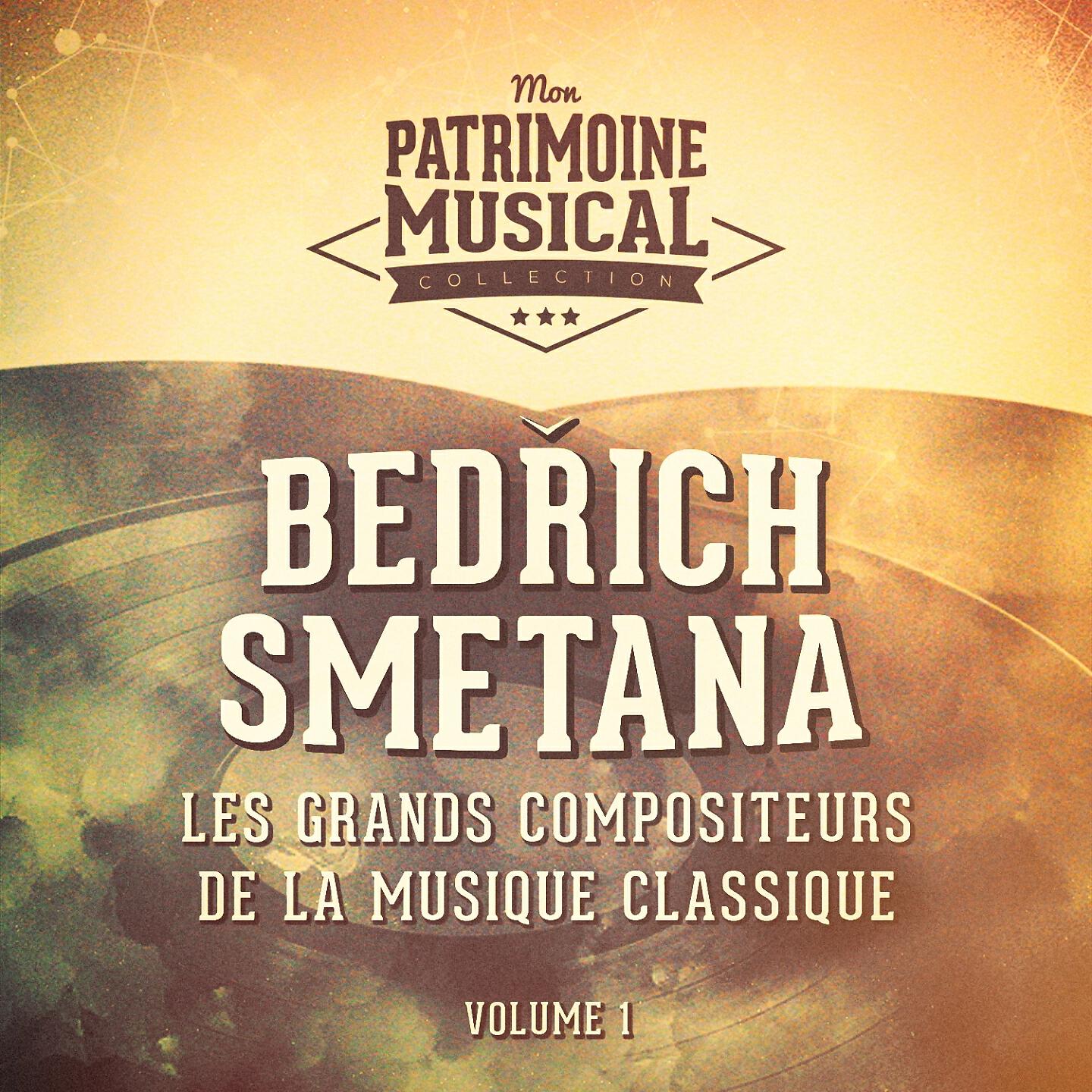 Релиз Les grands compositeurs de la musique classique : Bedřich Smetana, Vol. 1