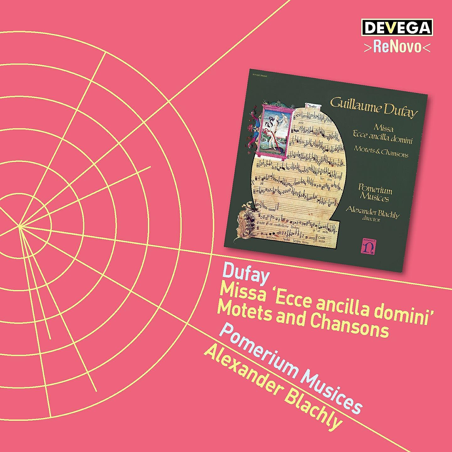Релиз Dufay: Missa "Ecce ancilla Domini" - Ballades, Rondeaux, Motets