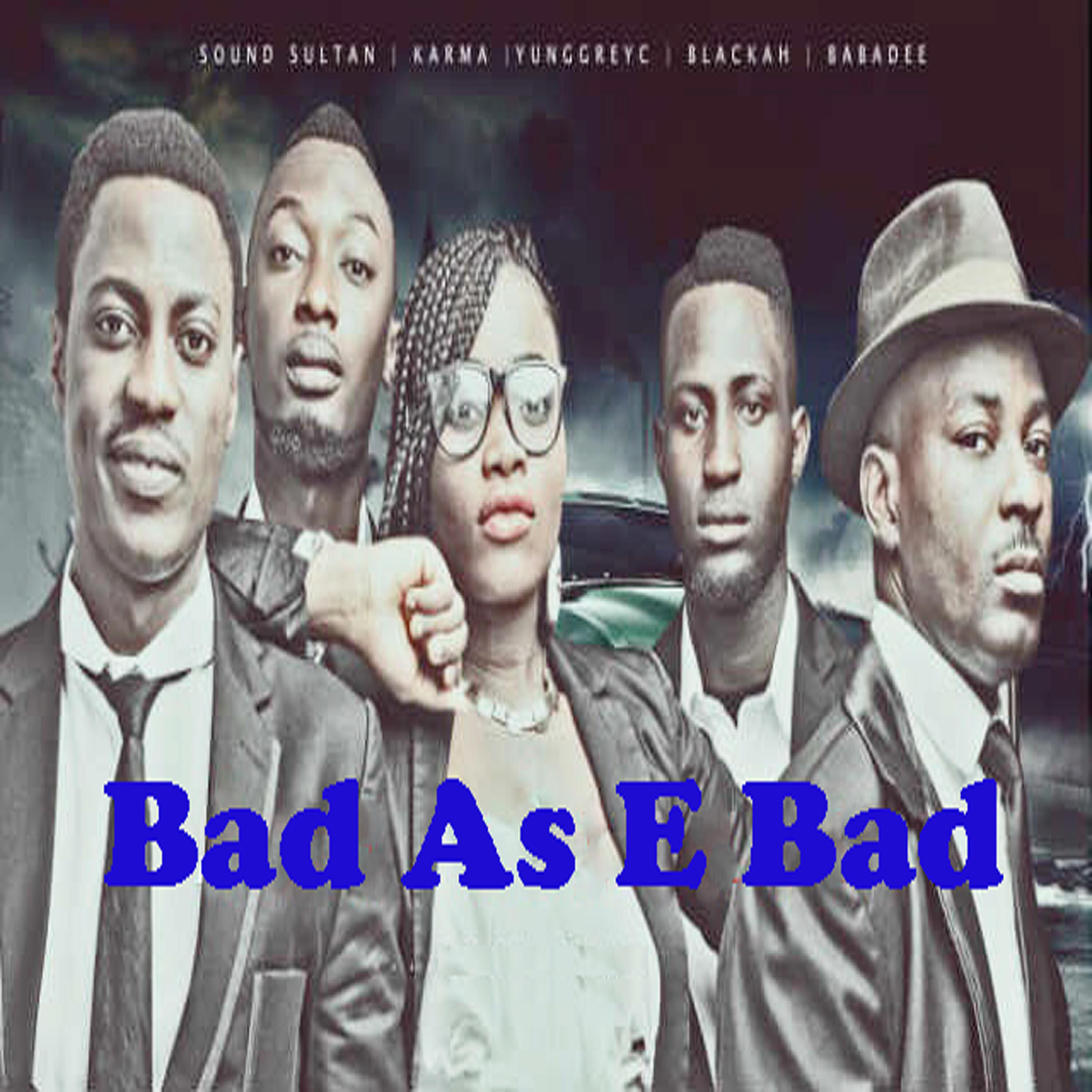 Релиз Bad as E Bad