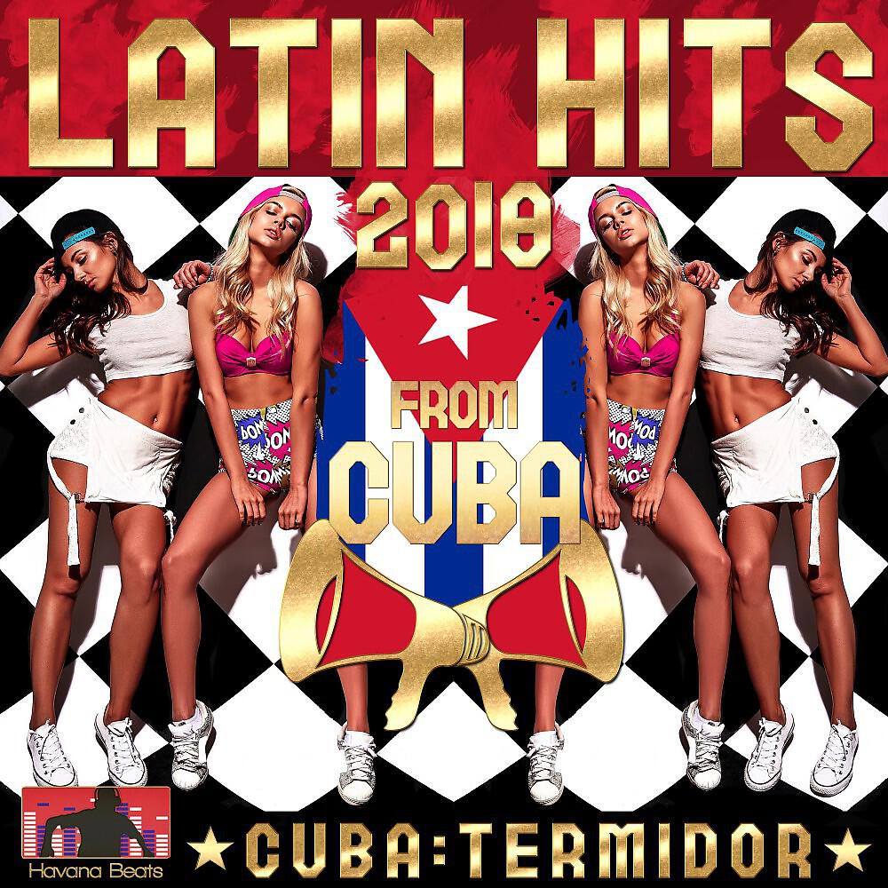 Релиз Latin Hits 2018 from Cuba
