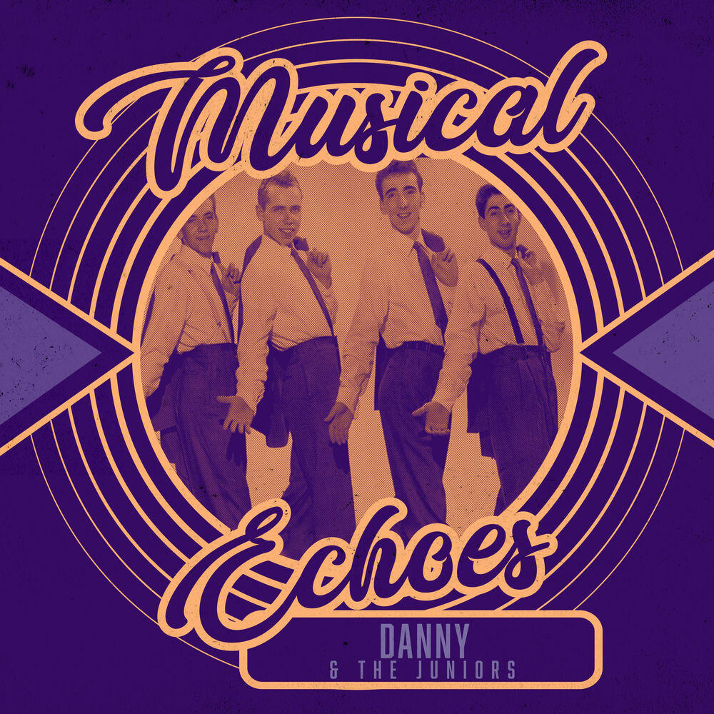 Релиз Musical Echoes of Danny & the Juniors
