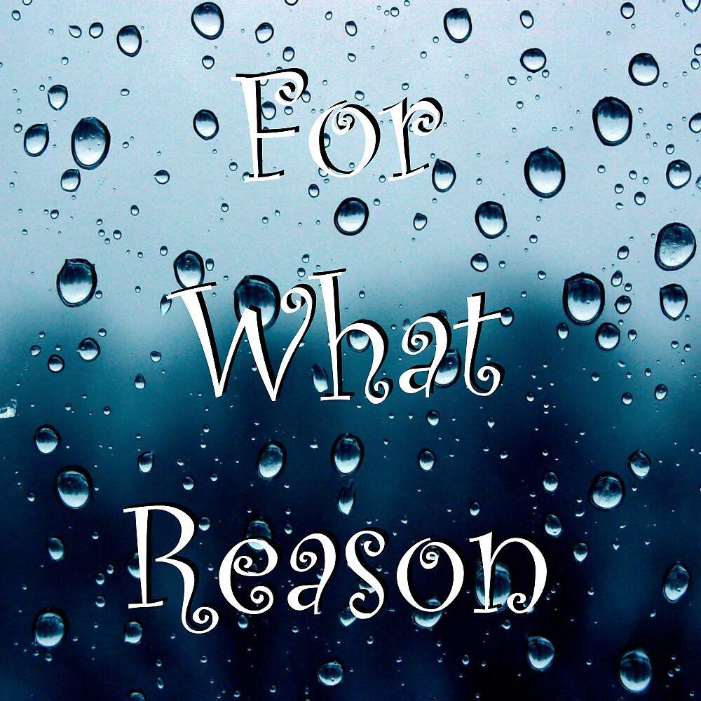 Релиз For What Reason