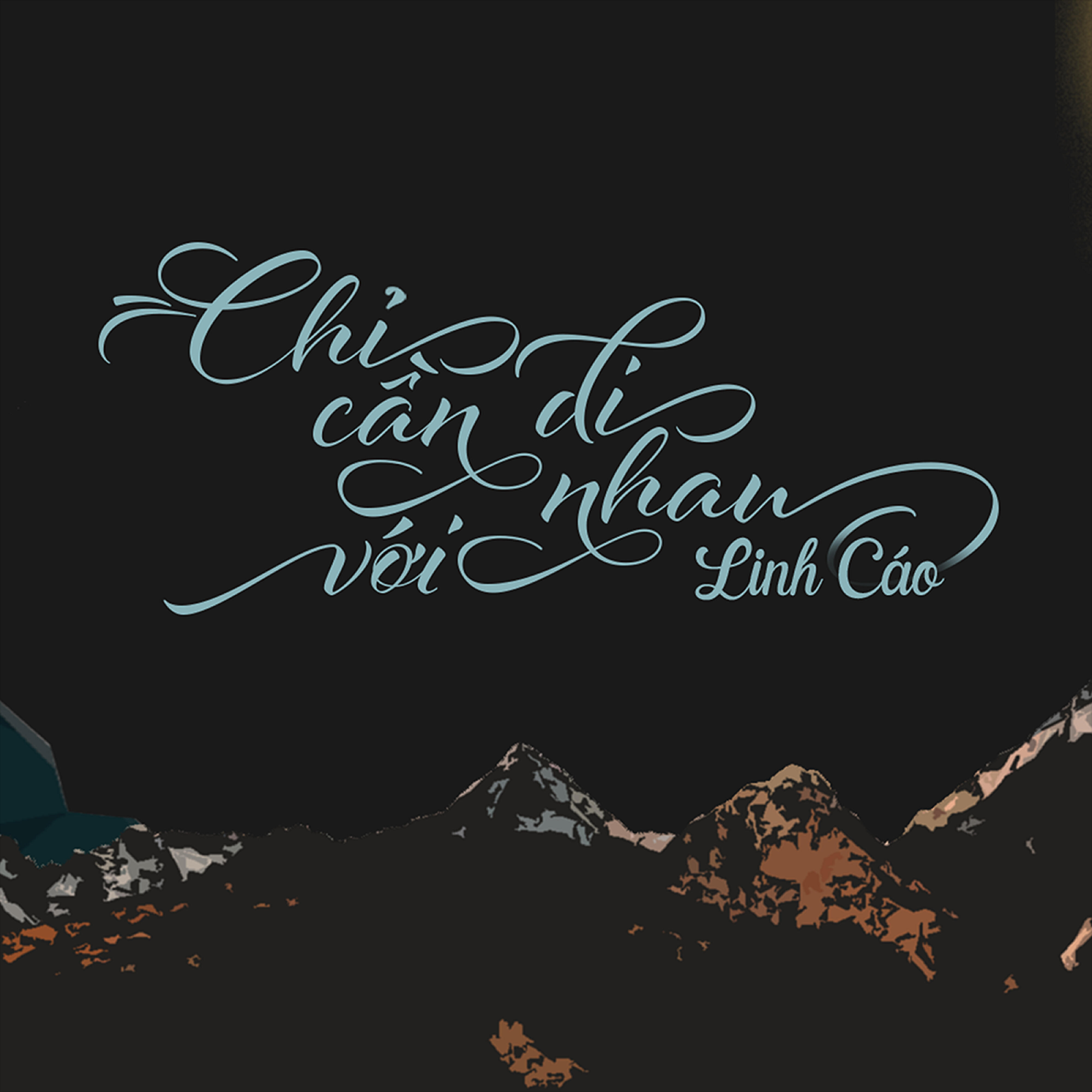 Релиз Chỉ Cần Đi Với Nhau