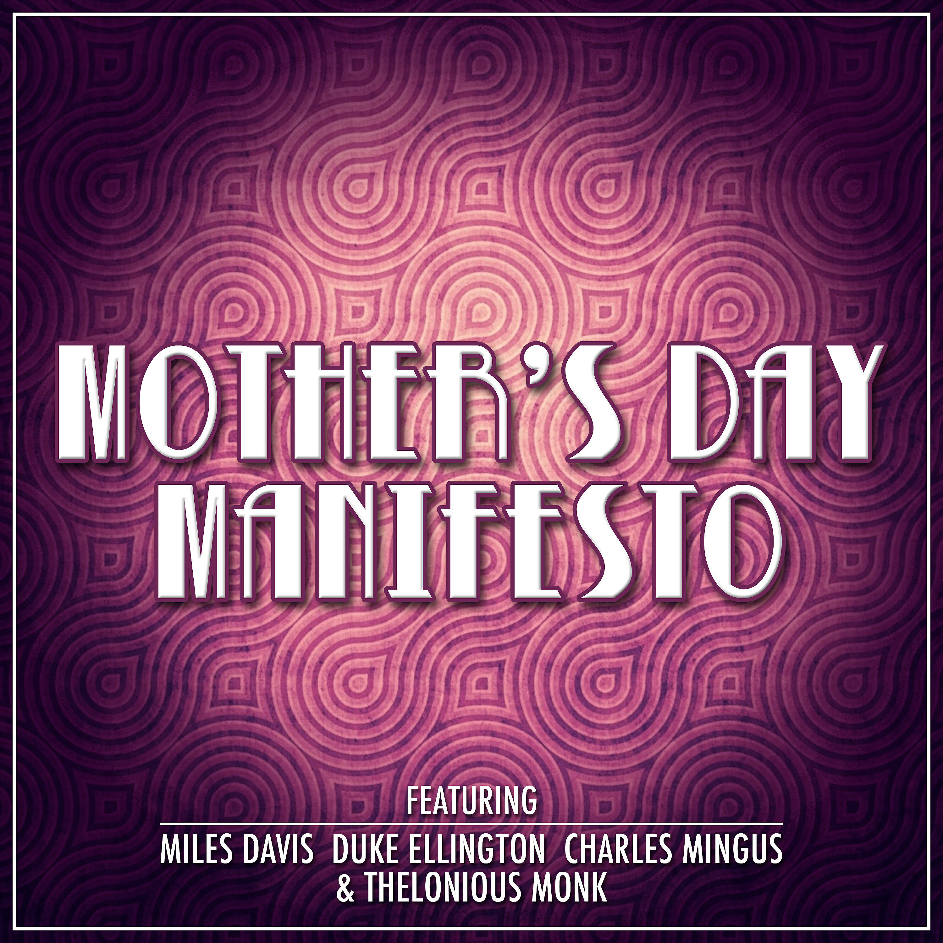 Постер альбома Mother's Day Manifesto - Classic Jazz Compositions