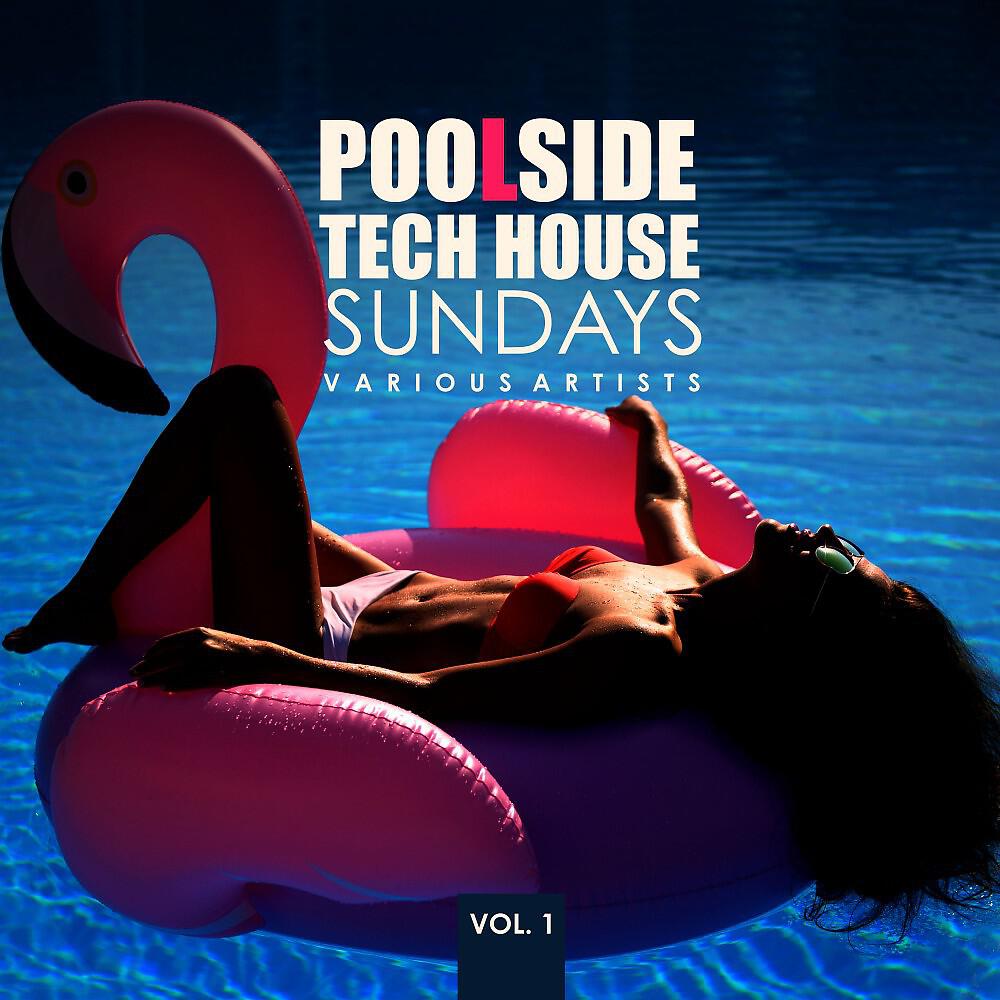 Релиз Poolside Tech House Sundays, Vol. 1