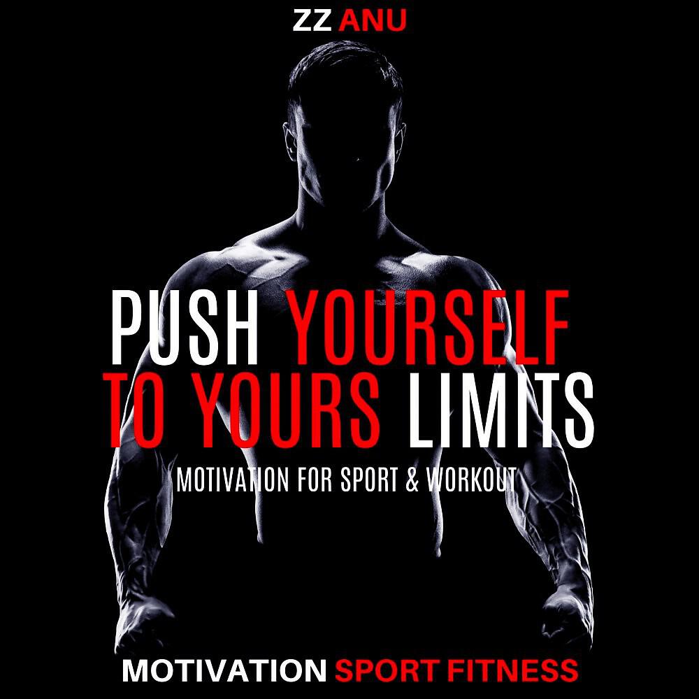 Релиз Push Yourself to Yours Limits - Motivation for Sport & Workout