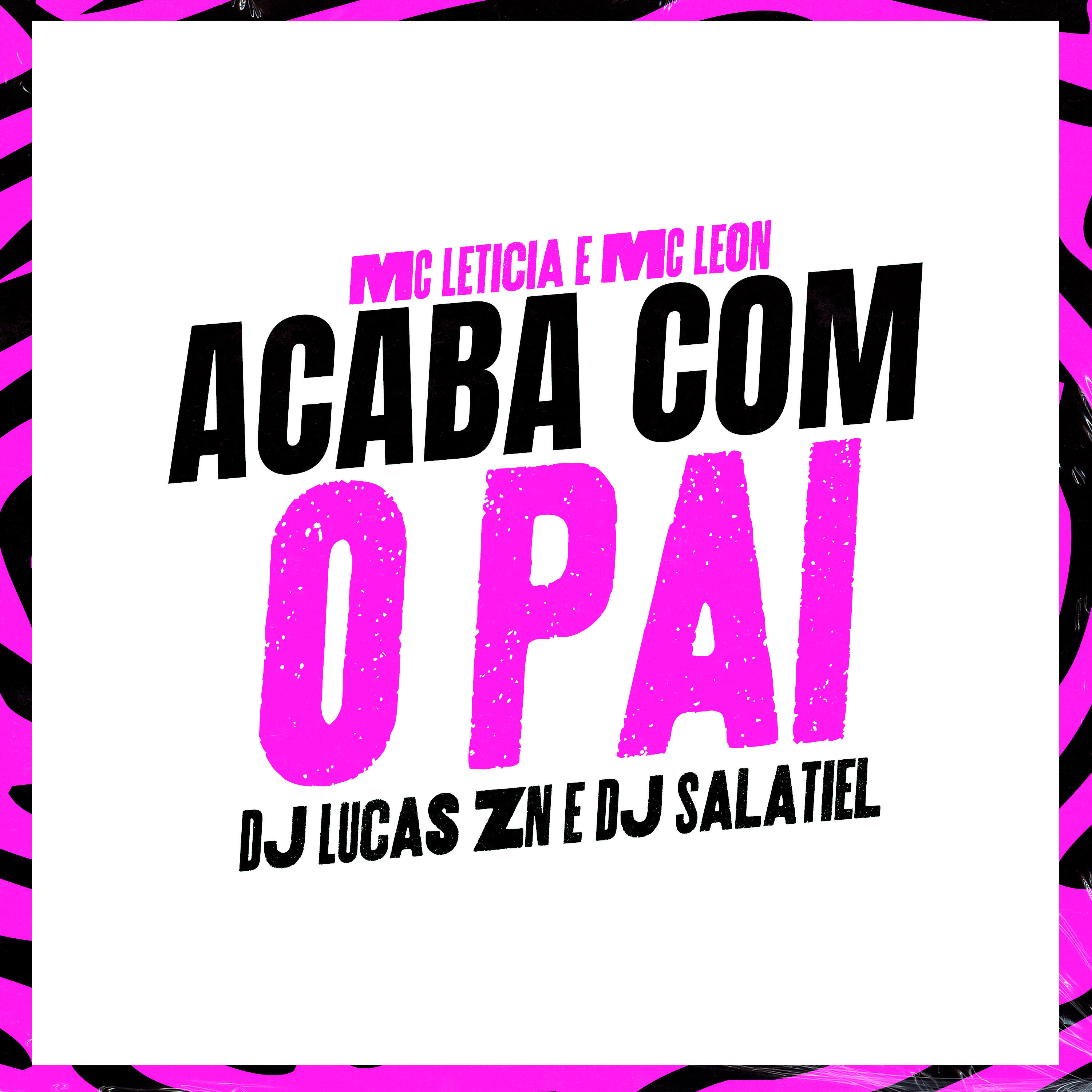 Скачать песню DJ Lucas ZN, DJ Salatiel, MC Leon, MC LETÍCIA - Acaba Com o Pai бесплатно в MP3 для Android и iOS