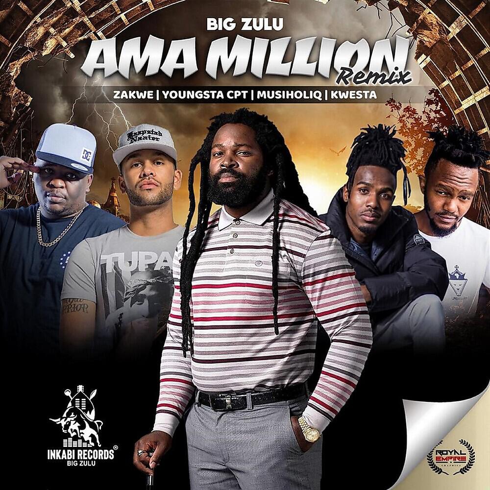 Скачать песню Big Zulu, Zakwe, Youngsta Cpt, Musiholiq, Kwesta - Ama Million (Remix) бесплатно в MP3 для Android и iOS