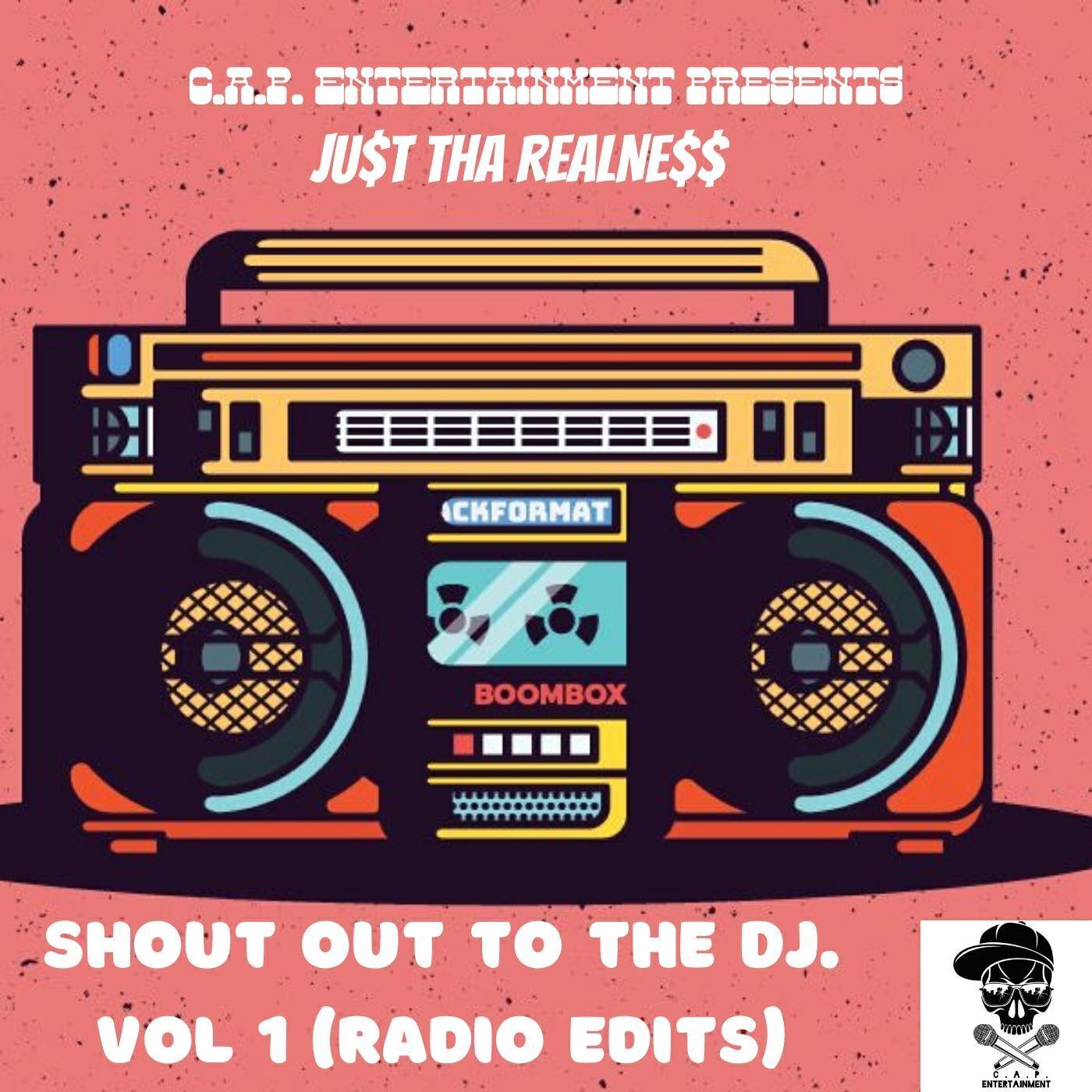 Релиз C.A.P. Entertainment Presents Shout out to the Dj. Vol 1 (Radio Edits)