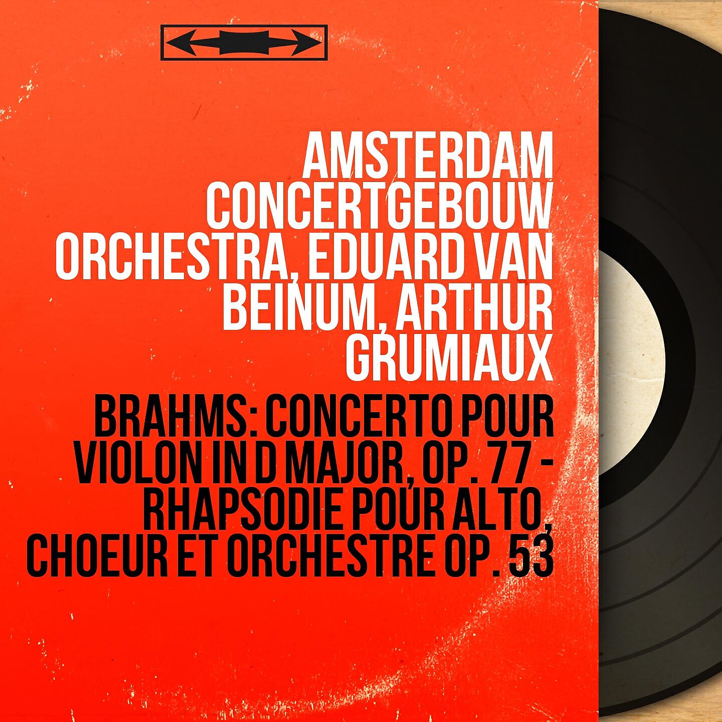 Релиз Brahms: Concerto pour violon in D Major, Op. 77 - Rhapsodie pour alto, choeur et orchestre Op. 53