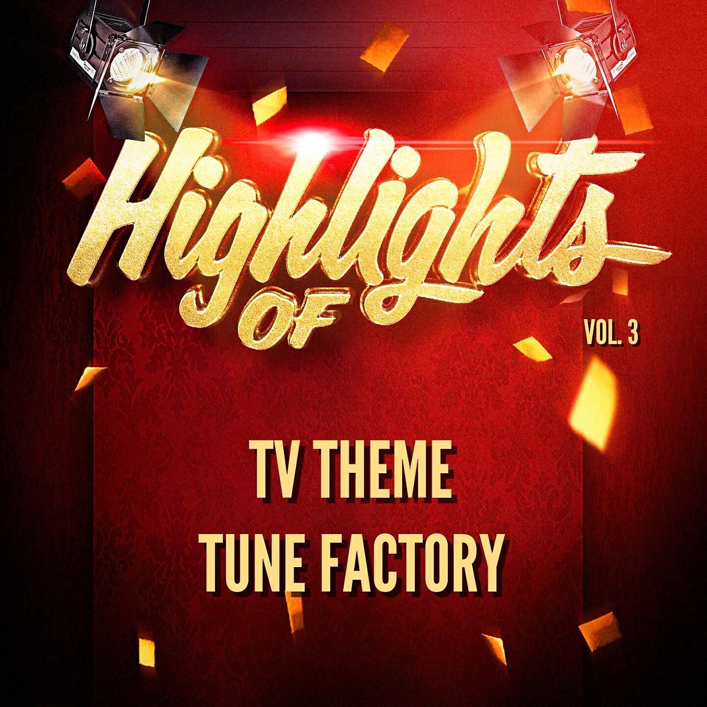 Постер альбома Highlights of Tv Theme Tune Factory, Vol. 3