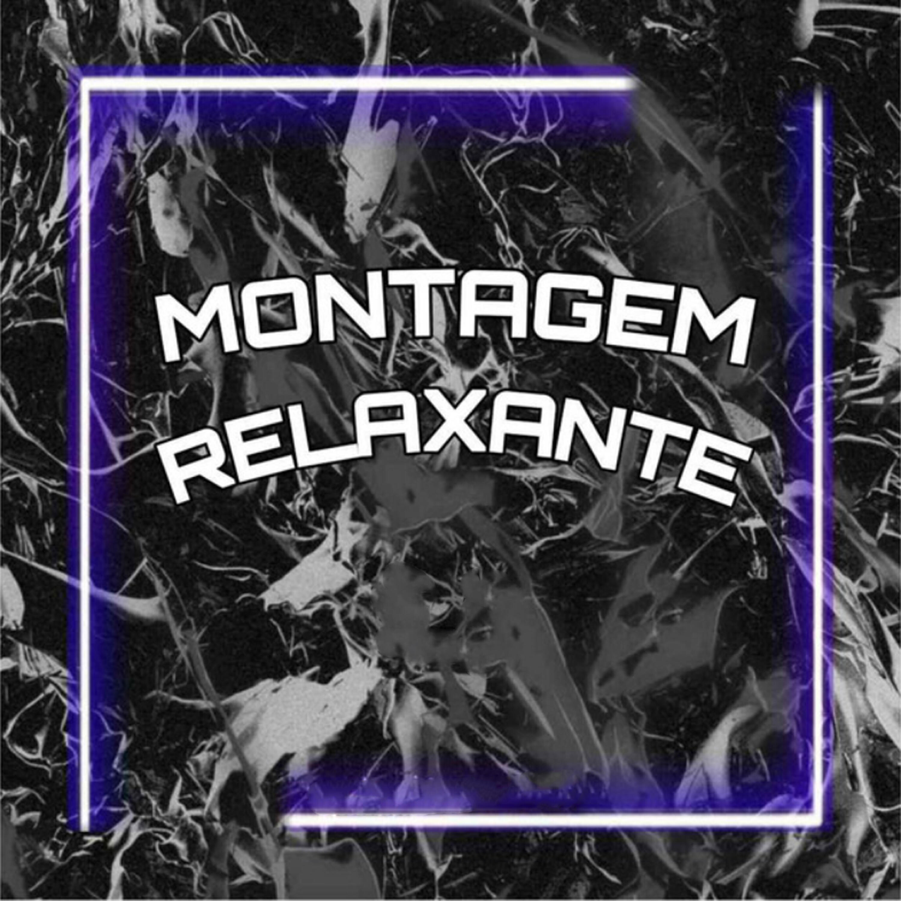 Релиз MONTAGEM RELAXANTE