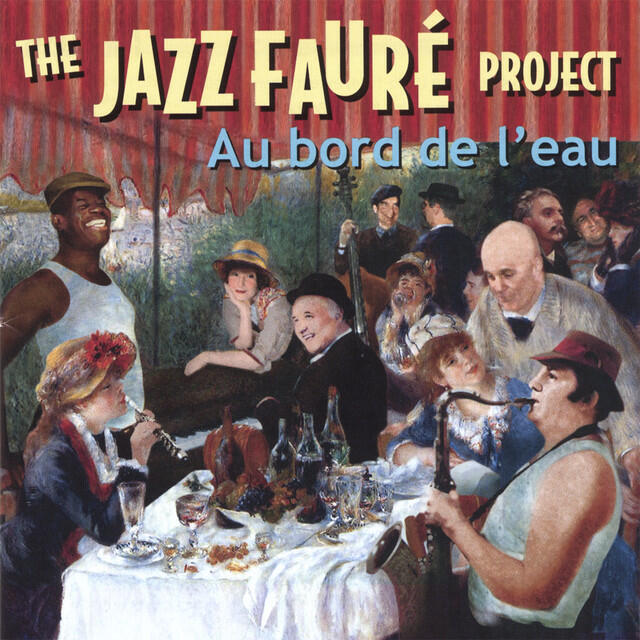 Релиз The Jazz Fauré Project: Au Bord De L'eau