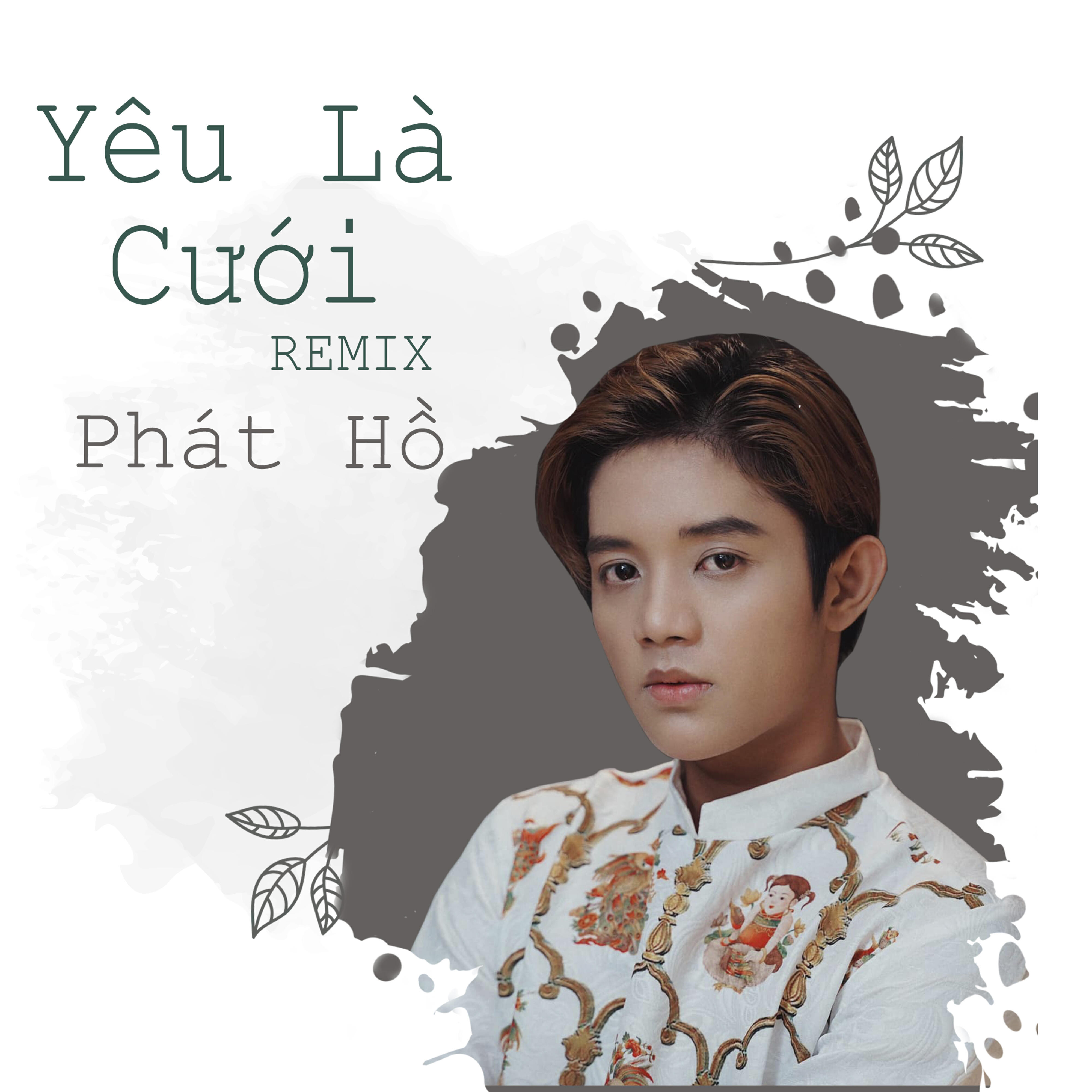 Релиз Yêu Là Cưới (Remix)