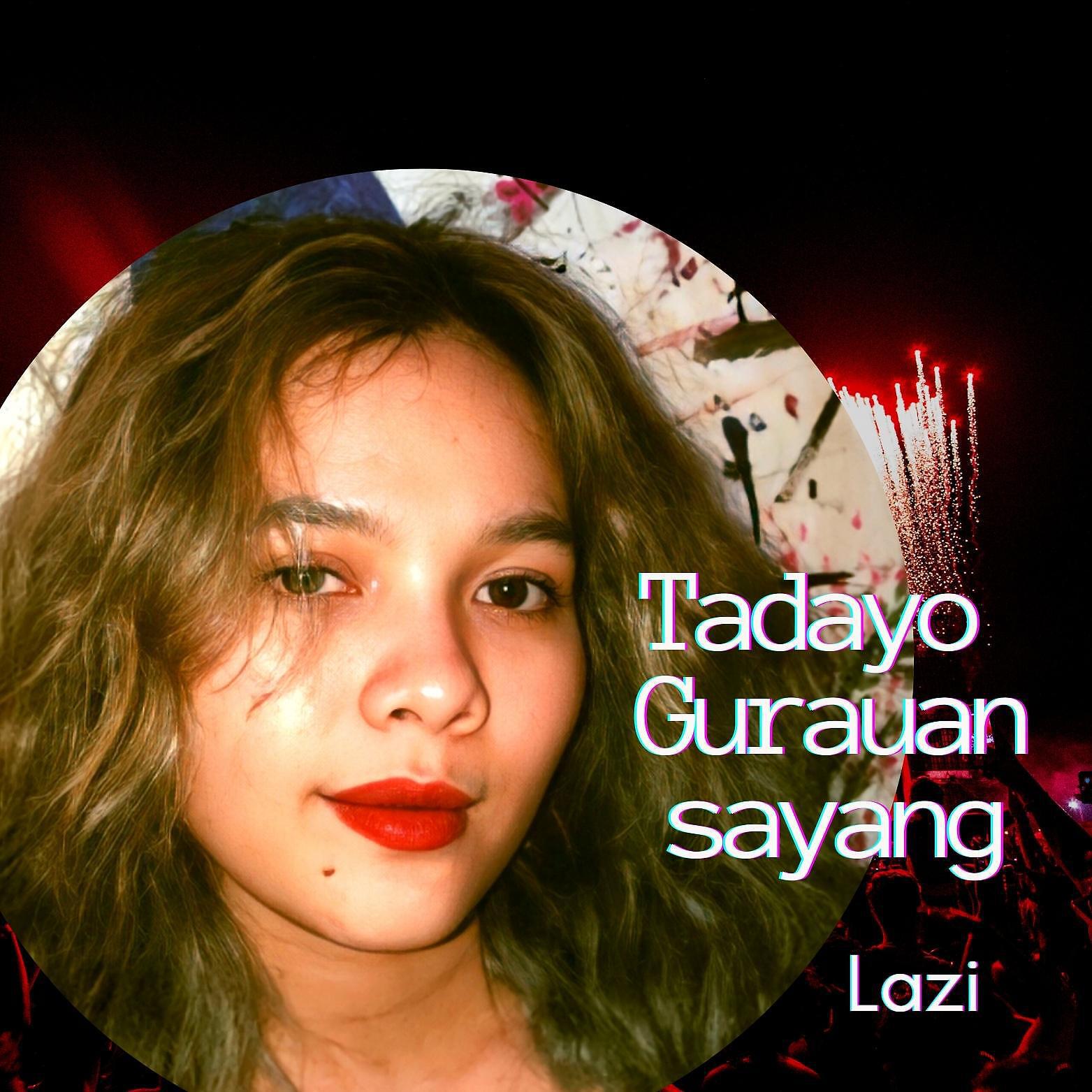 Релиз Tadayo Gurauan Sayang