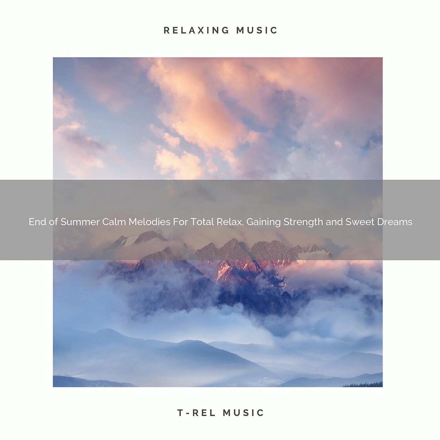 Релиз End of Summer Calm Melodies For Total Relax, Gaining Strength and Sweet Dreams