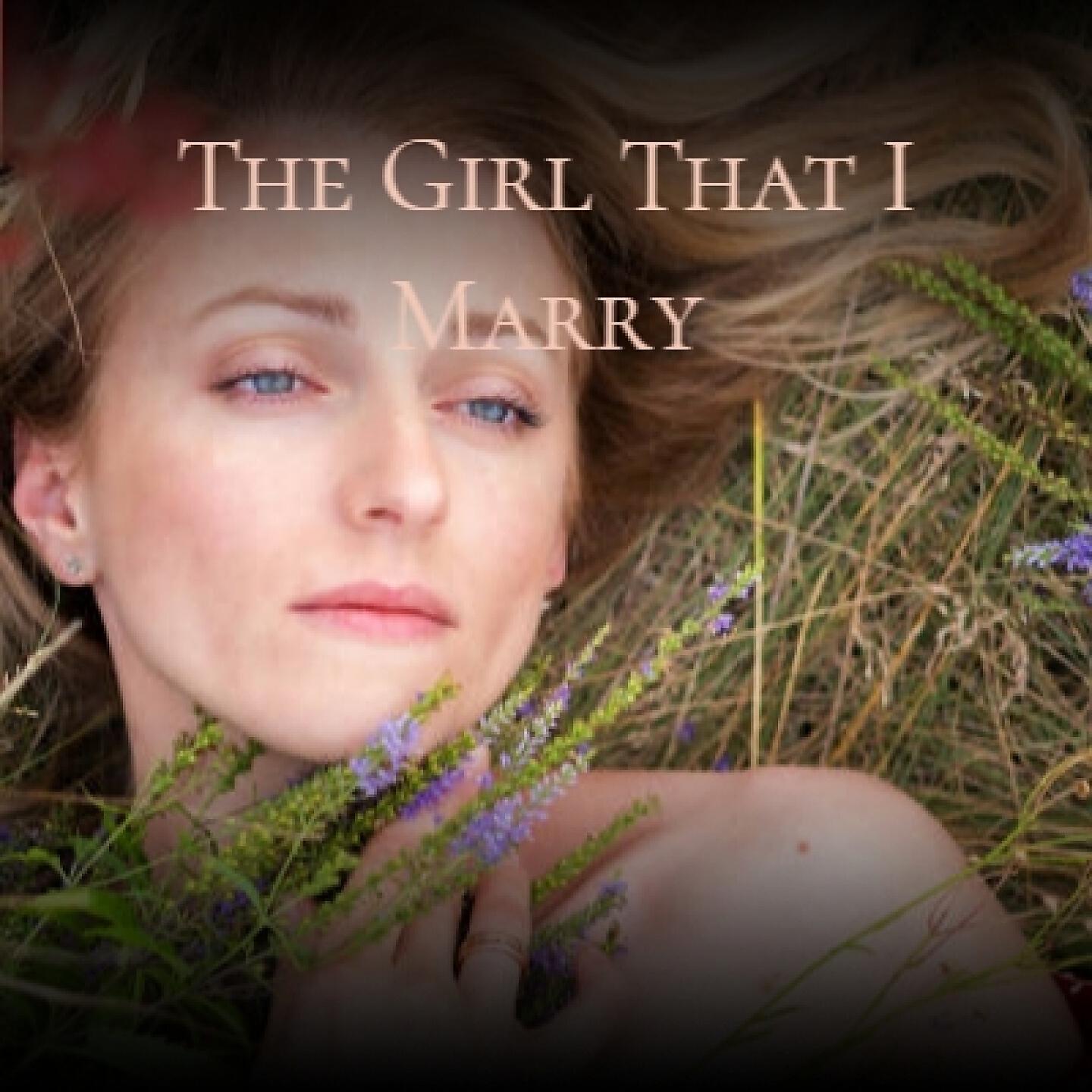 Релиз The Girl That I Marry