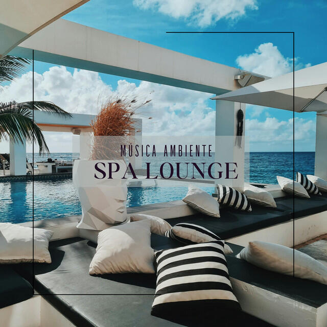 Релиз Música Ambiente: Spa Lounge