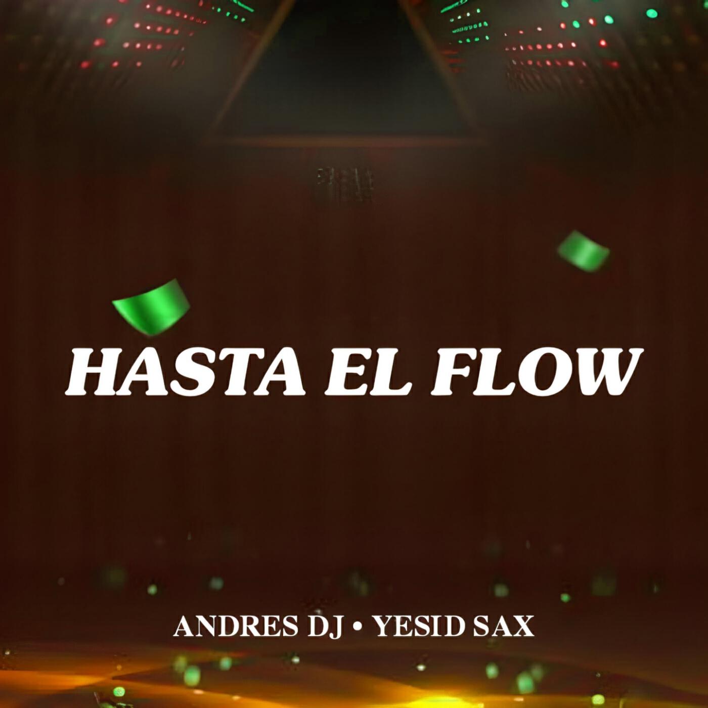 Релиз Hasta El Flow (feat. Yesid Sax)