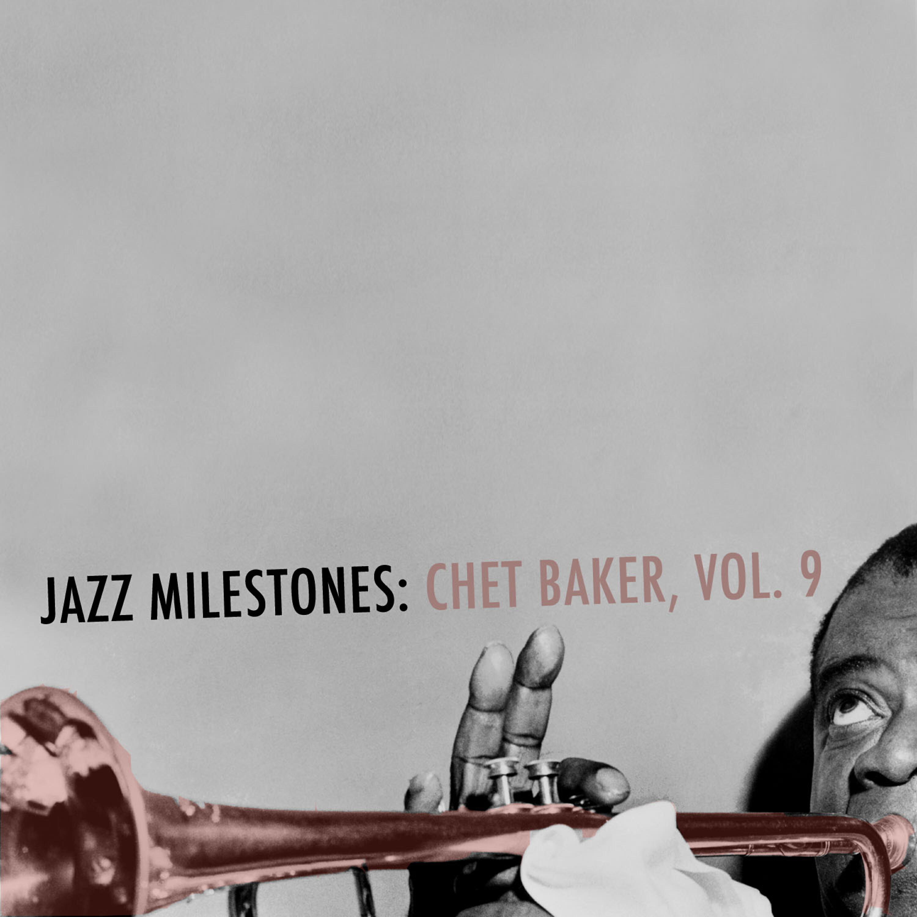Релиз Jazz Milestones: Chet Baker, Vol. 9