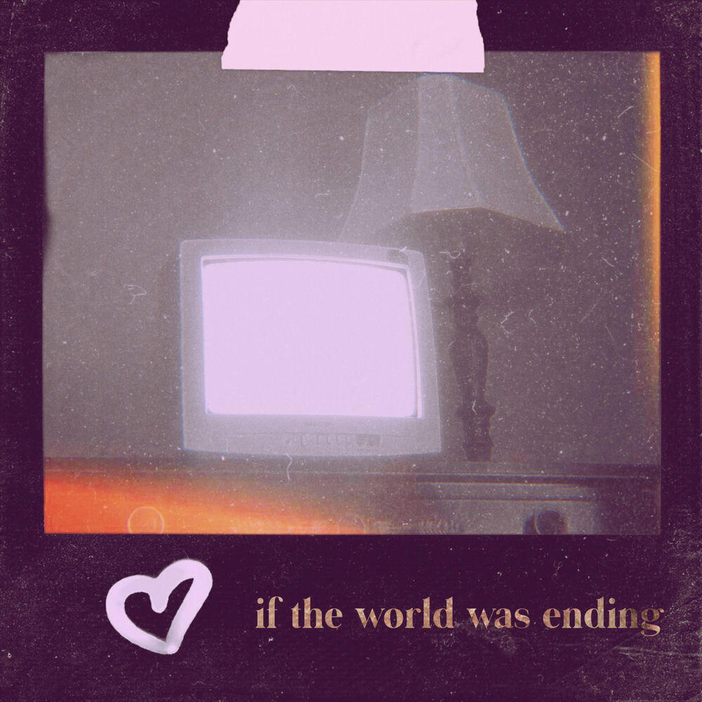 Релиз If the World Was Ending