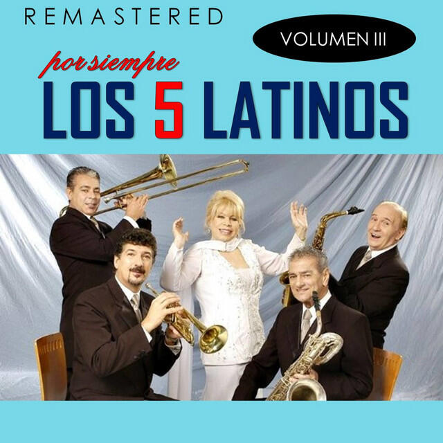 Релиз Por siempre los 5 latinos, Vol. 3 (Remastered)