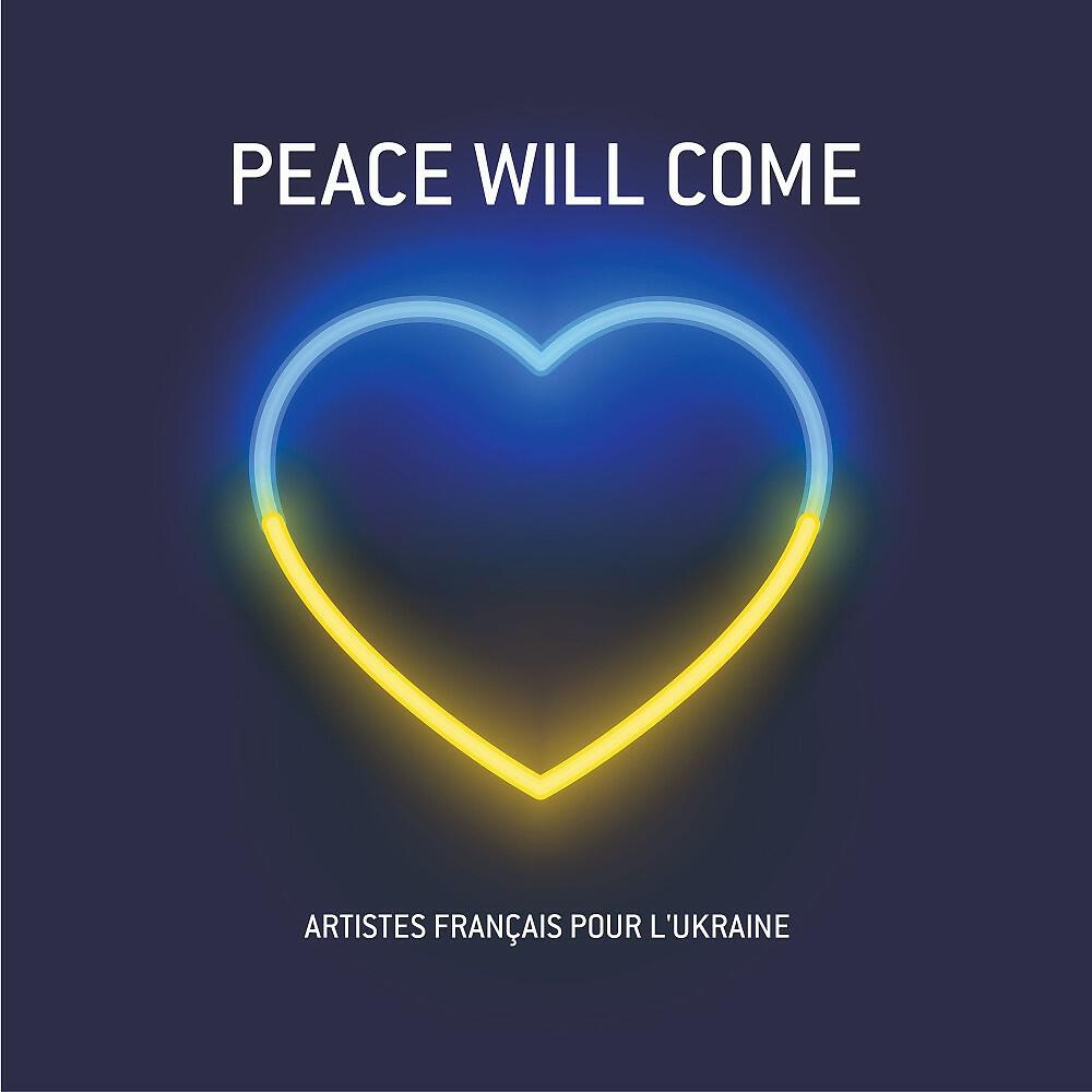 Релиз Peace Will Come - Artistes francais pour l'Ukraine