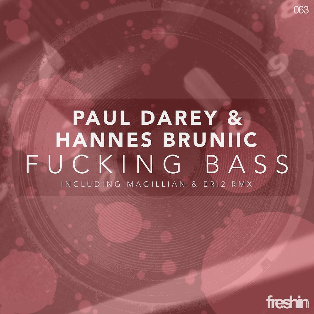 Релиз Paul Darey and Hannes Bruniic - Fucking Bass