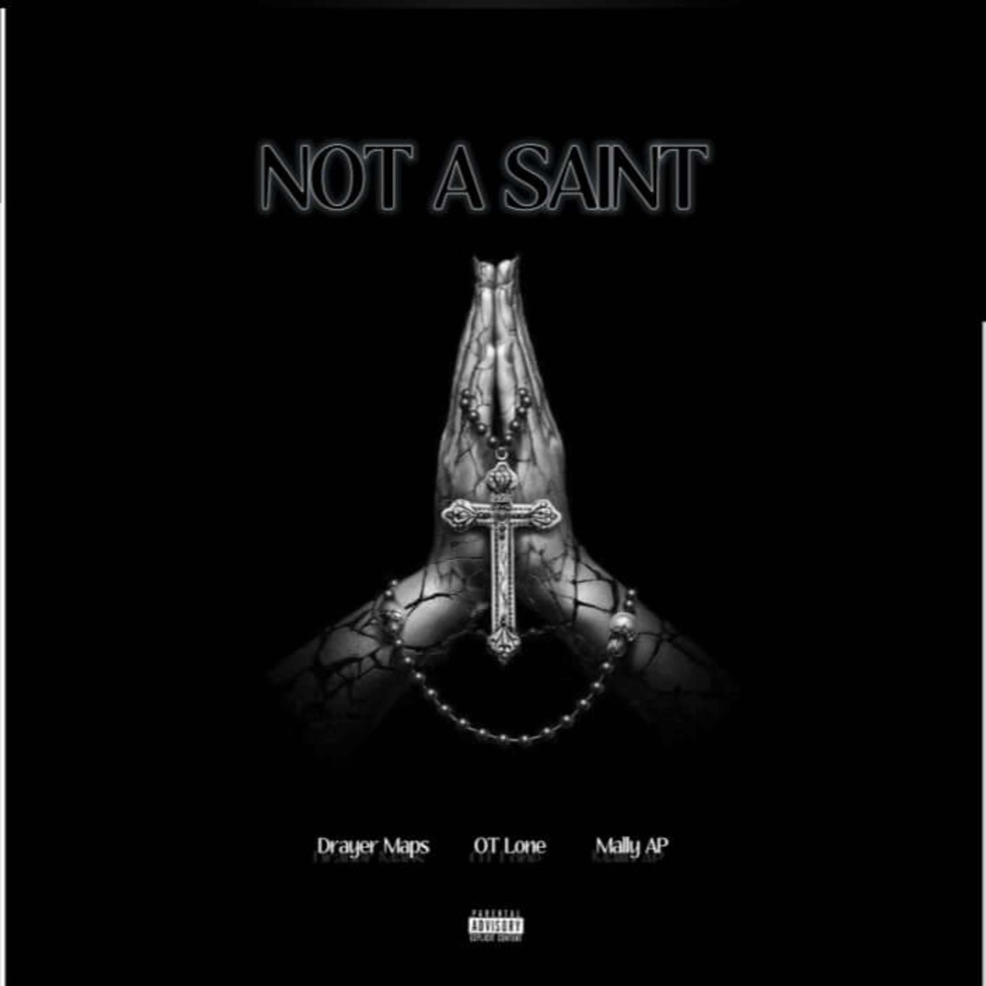 Релиз Not a Saint (feat. OT-lone & Mally AP)