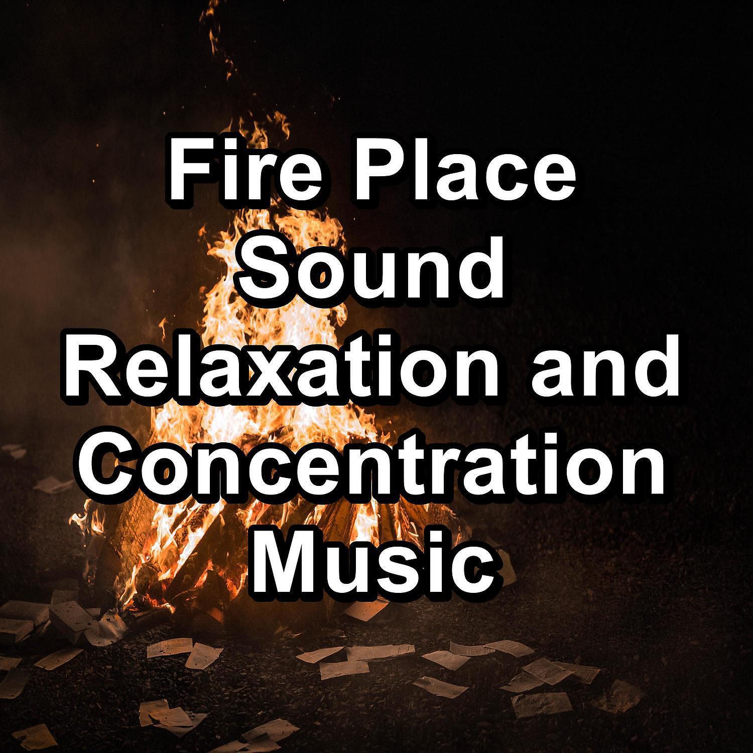 Релиз Fire Place Sound Relaxation and Concentration Music