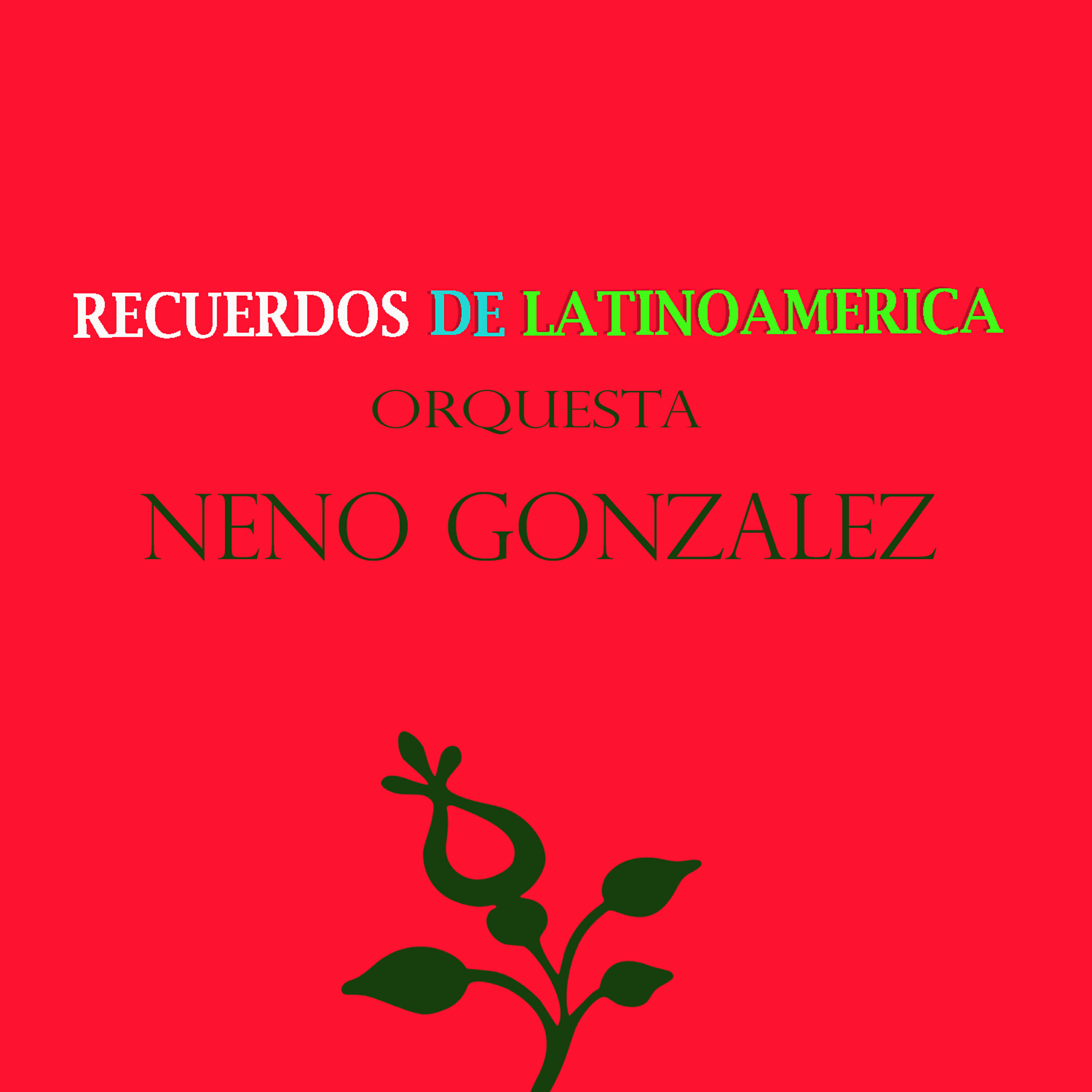 Релиз Recuerdos de Latinoamérica- Orquesta Neno Gonzalez