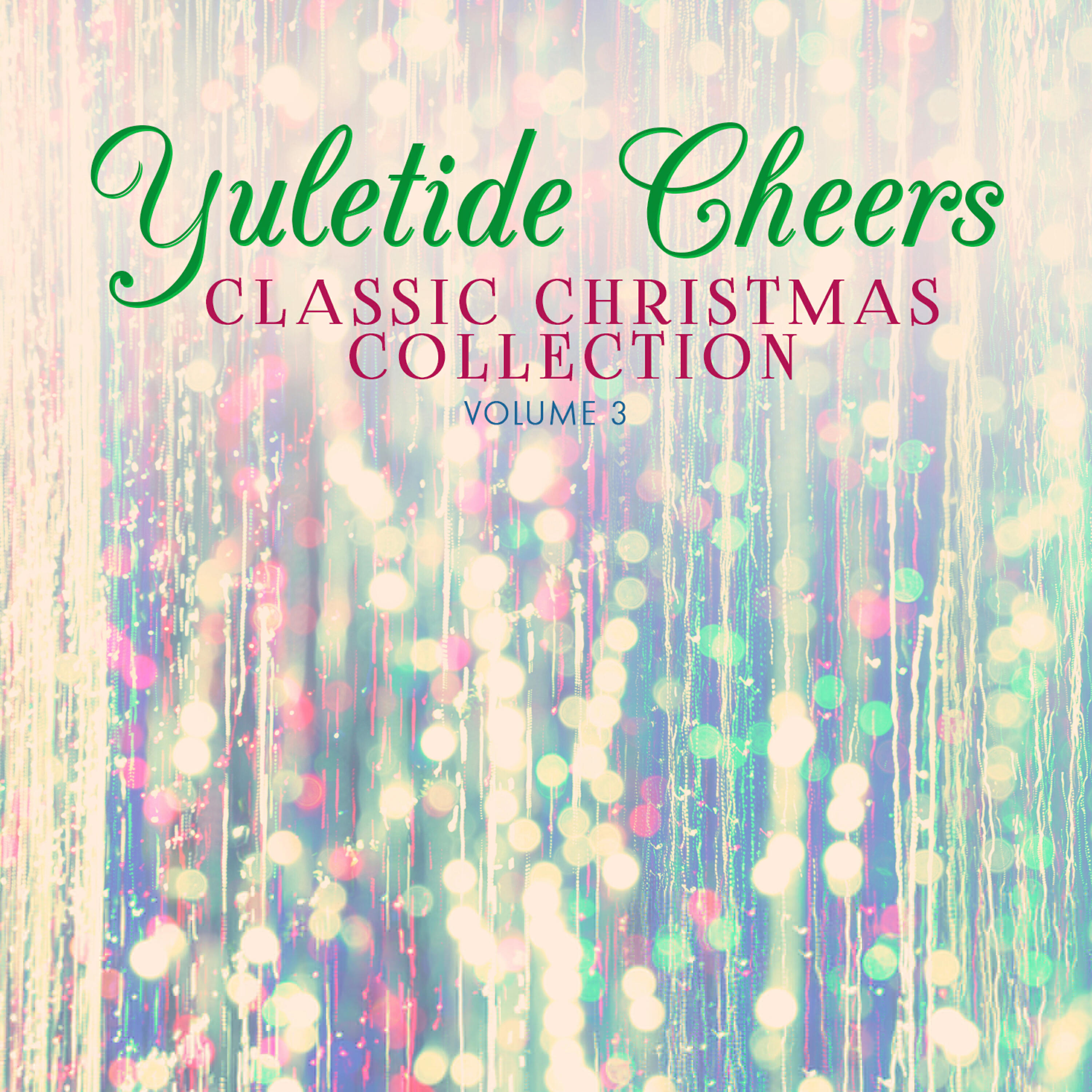Релиз Classic Christmas Collection: Yuletide Cheers, Vol. 3