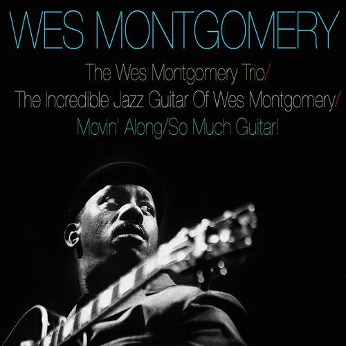 Релиз The Wes Montgomery Trio / the Incredible Jazz Guitar of Wes Montgomery / Movin' Along / So Much Guitar!