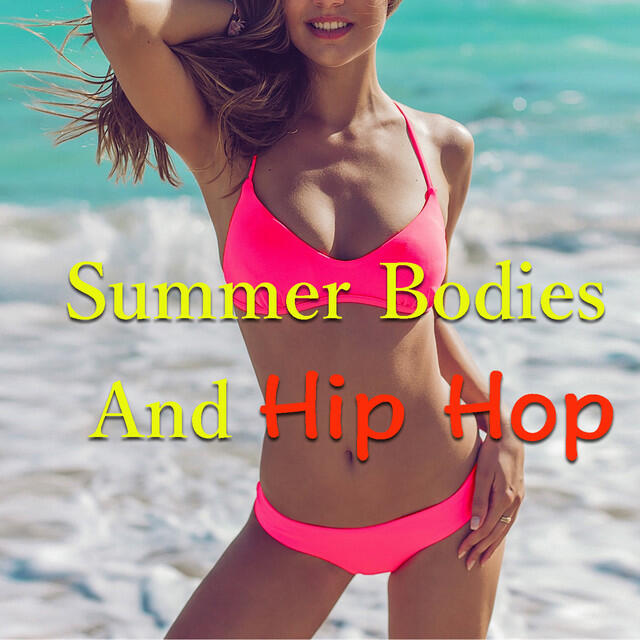 Релиз Summer Bodies And Hip Hop