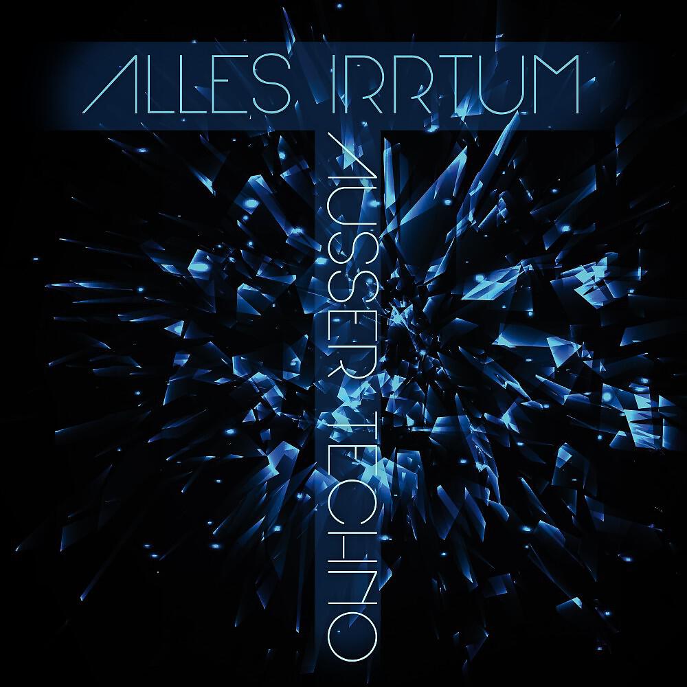 Релиз Alles Irrtum Ausser Techno